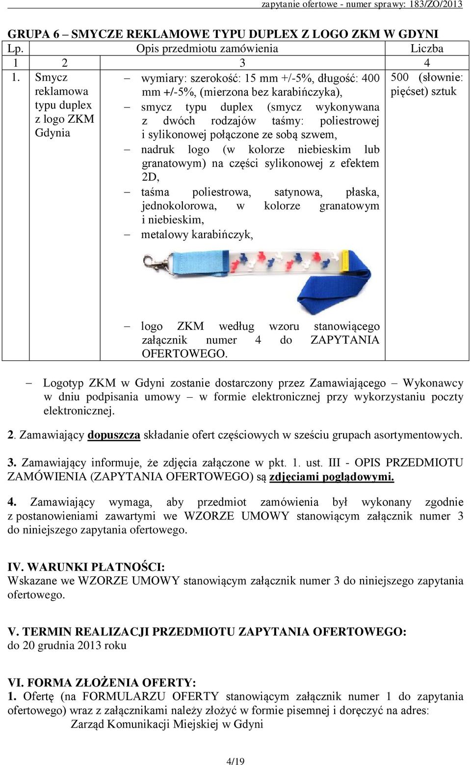 sylikonowej połączone ze sobą szwem, nadruk logo (w kolorze niebieskim lub granatowym) na części sylikonowej z efektem 2D, taśma poliestrowa, satynowa, płaska, jednokolorowa, w kolorze granatowym i