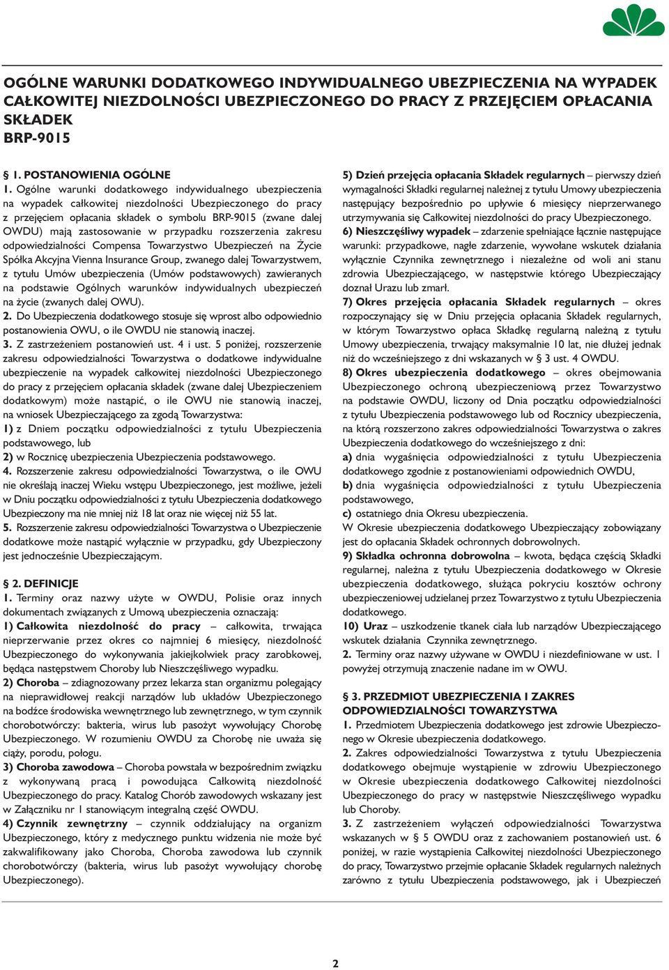 zastosowanie w przypadku rozszerzenia zakresu odpowiedzialności Compensa Towarzystwo Ubezpieczeń na Życie Spółka Akcyjna Vienna Insurance Group, zwanego dalej Towarzystwem, z tytułu Umów