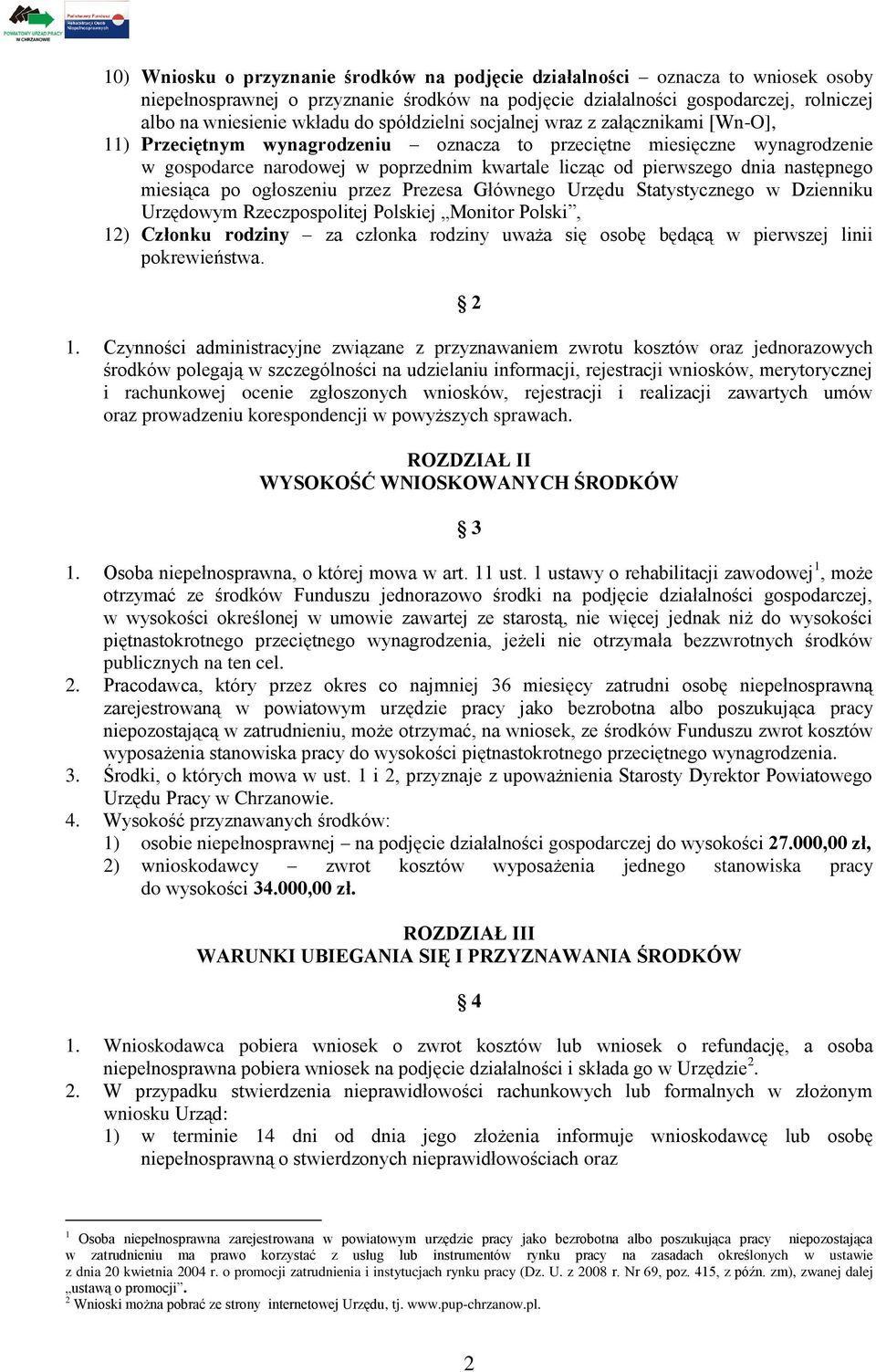 następnego miesiąca po ogłoszeniu przez Prezesa Głównego Urzędu Statystycznego w Dzienniku Urzędowym Rzeczpospolitej Polskiej Monitor Polski, 12) Członku rodziny za członka rodziny uważa się osobę