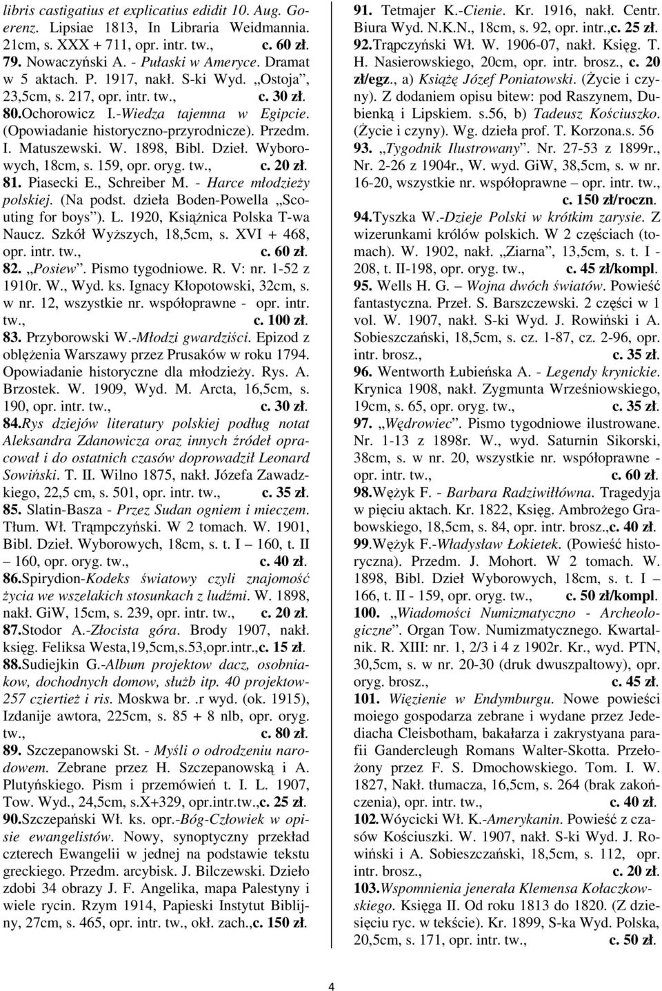 159, opr. oryg. 81. Piasecki E., Schreiber M. - Harce młodziey polskiej. (Na podst. dzieła Boden-Powella Scouting for boys ). L. 1920, Ksinica Polska T-wa Naucz. Szkół Wyszych, 18,5cm, s.