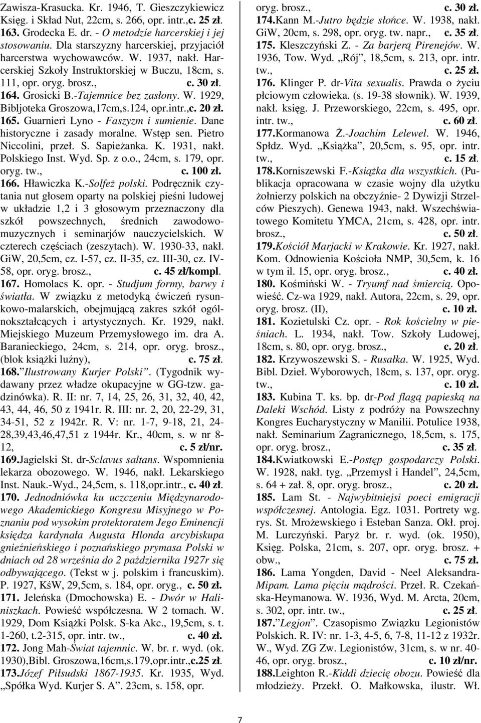 124, opr.intr., 165. Guarnieri Lyno - Faszyzm i sumienie. Dane historyczne i zasady moralne. Wstp sen. Pietro Niccolini, przeł. S. Sapieanka. K. 1931, nakł. Polskiego Inst. Wyd. Sp. z o.o., 24cm, s.