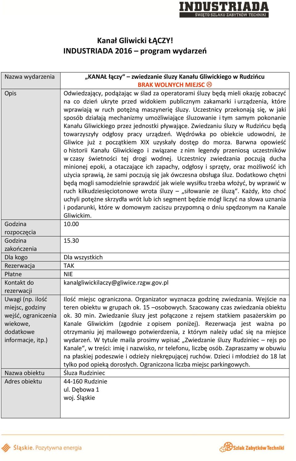 okazję zobaczyć na co dzień ukryte przed widokiem publicznym zakamarki i urządzenia, które wprawiają w ruch potężną maszynerię śluzy.