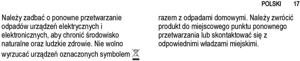 Nie wolno wyrzucać urządzeń oznaczonych symbolem razem z odpadami domowymi.