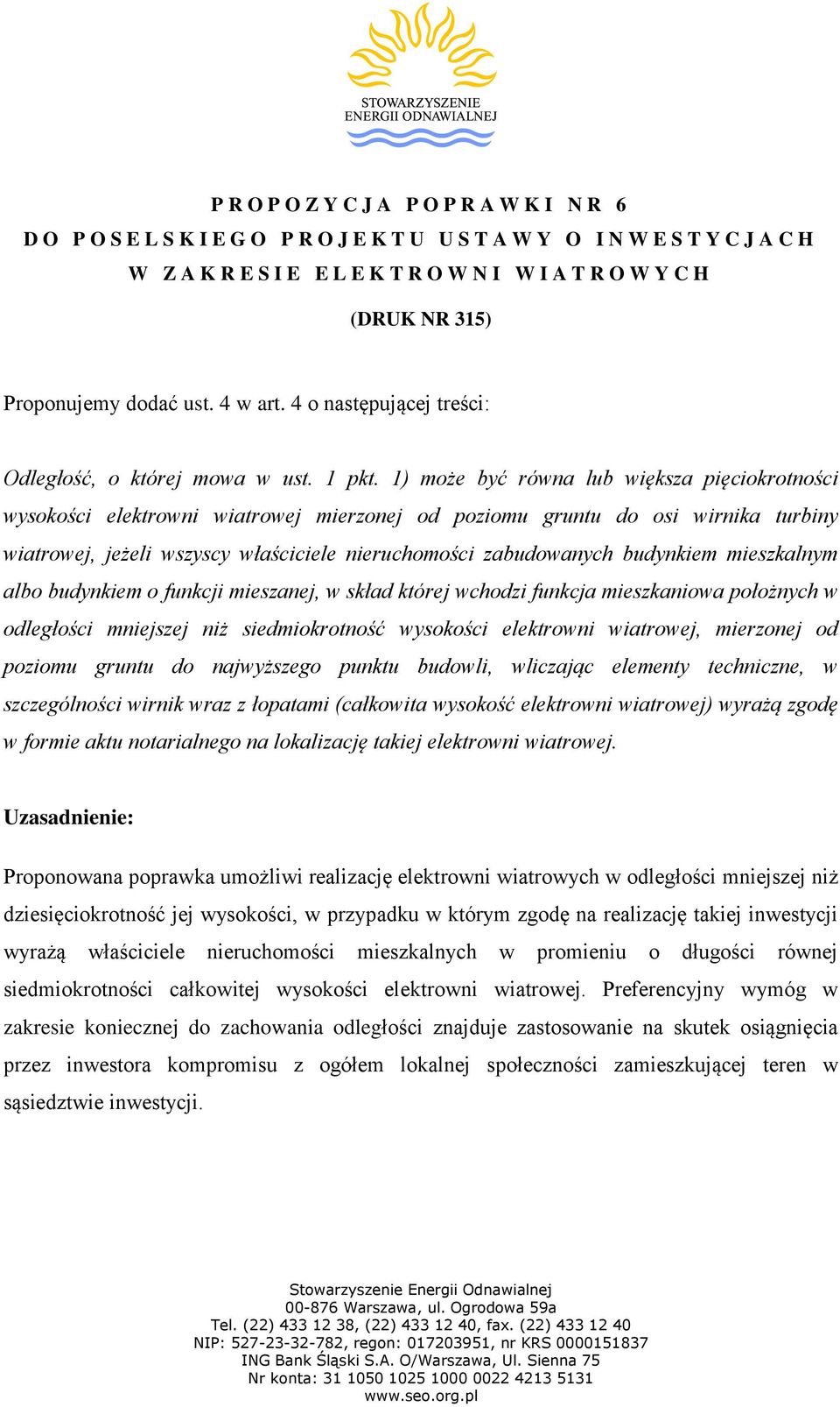 budynkiem mieszkalnym albo budynkiem o funkcji mieszanej, w skład której wchodzi funkcja mieszkaniowa położnych w odległości mniejszej niż siedmiokrotność wysokości elektrowni wiatrowej, mierzonej od