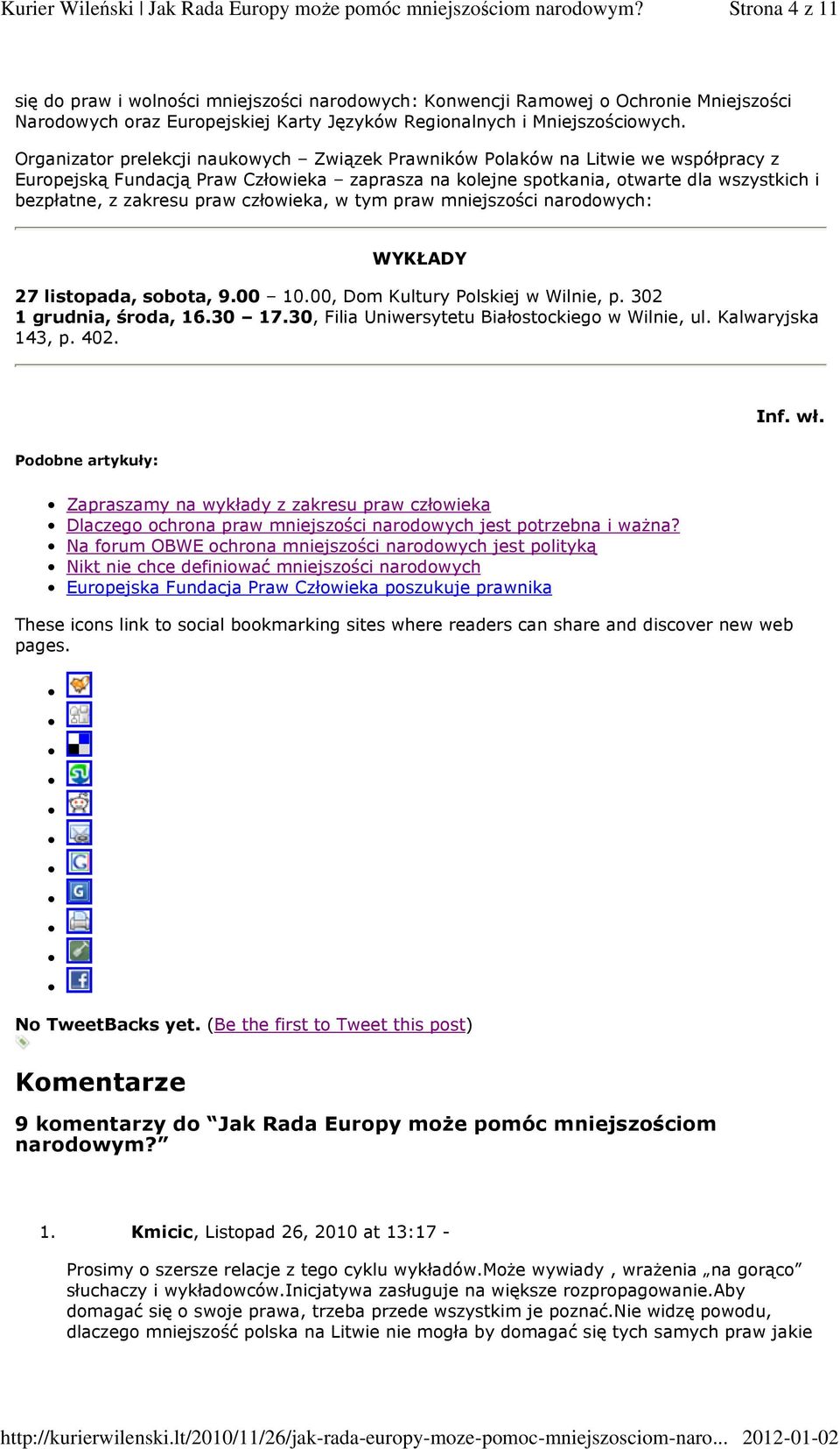 praw człowieka, w tym praw mniejszości narodowych: WYKŁADY 27 listopada, sobota, 9.00 10.00, Dom Kultury Polskiej w Wilnie, p. 302 1 grudnia, środa, 16.30 17.