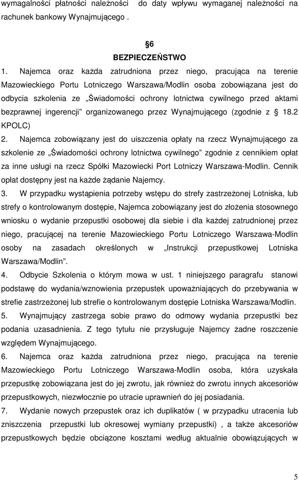 przed aktami bezprawnej ingerencji organizowanego przez Wynajmującego (zgodnie z 18.2 KPOLC) 2.