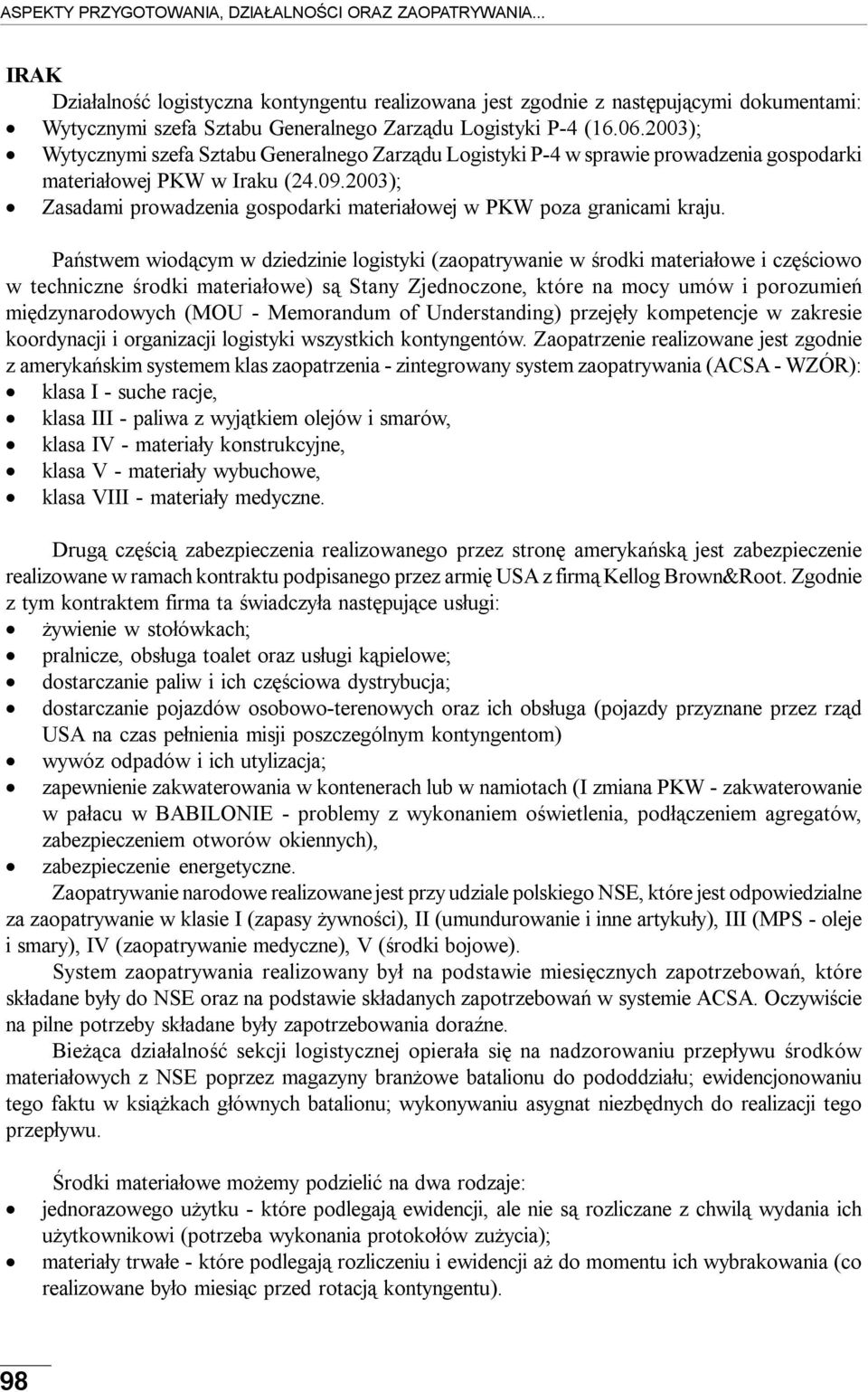 2003); Zasadami prowadzenia gospodarki materiałowej w PKW poza granicami kraju.