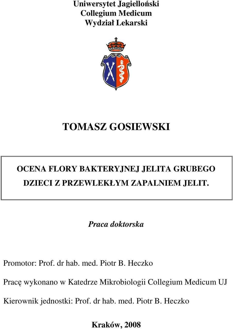 Praca doktorska Promotor: Prof. dr hab. med. Piotr B.