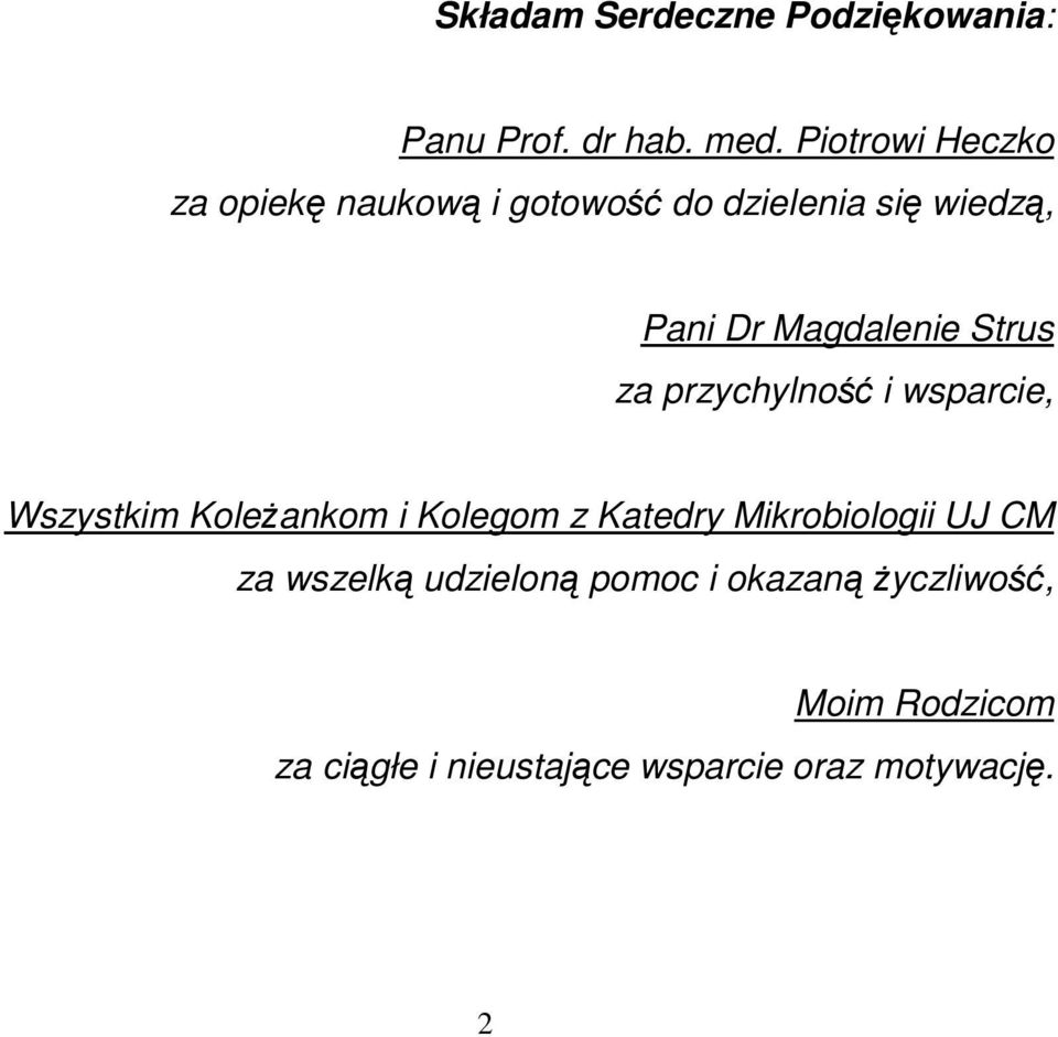 Strus za przychylność i wsparcie, Wszystkim Koleżankom i Kolegom z Katedry Mikrobiologii