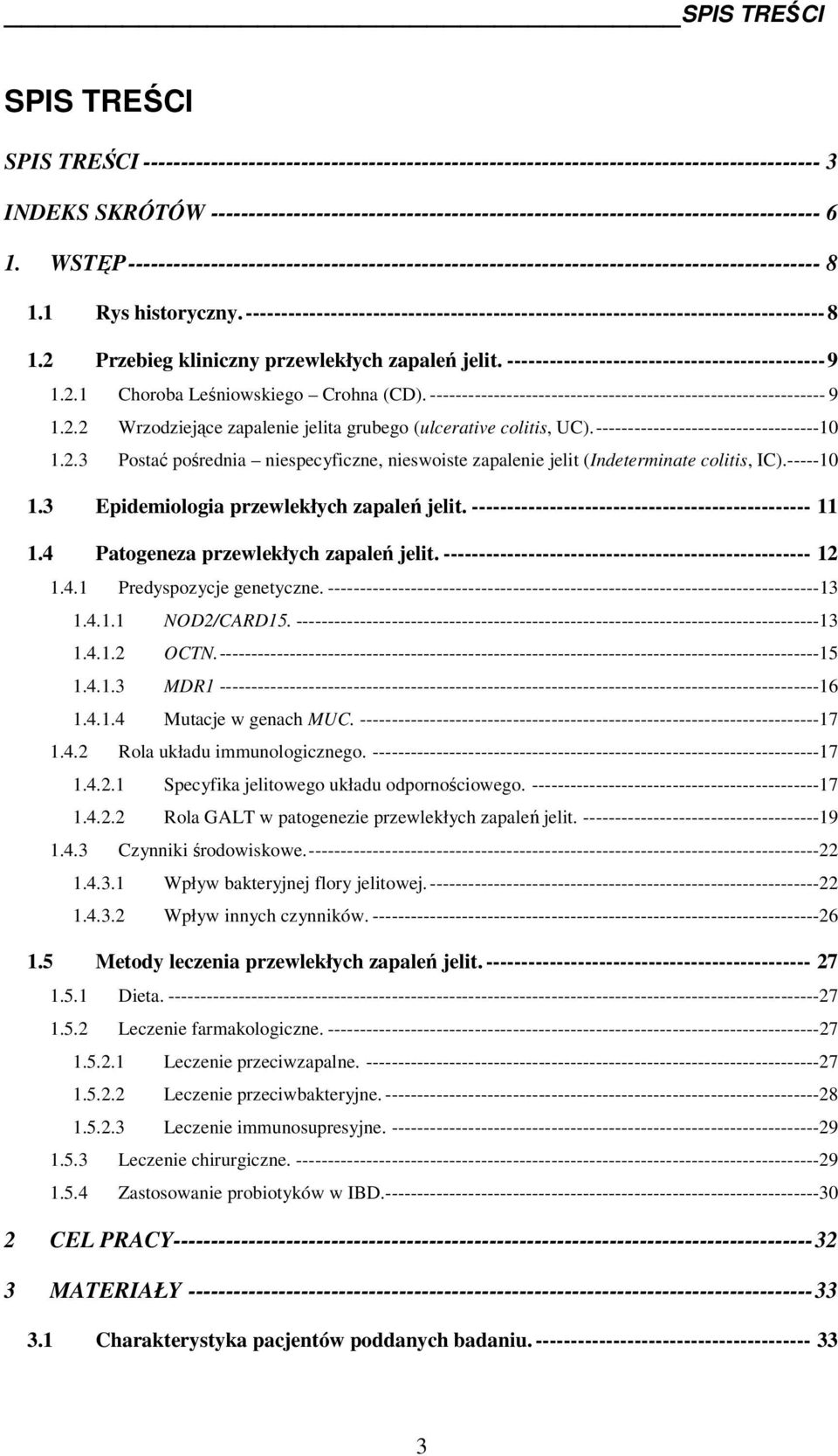 1 Rys historyczny. ---------------------------------------------------------------------------------- 8 1.2 Przebieg kliniczny przewlekłych zapaleń jelit.