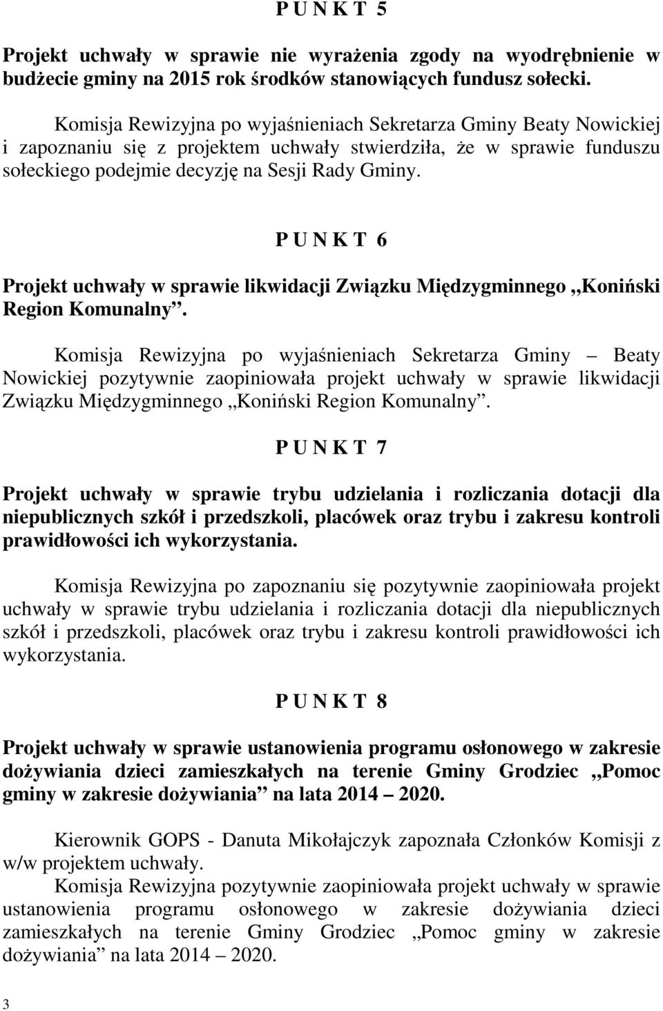 P U N K T 6 Projekt uchwały w sprawie likwidacji Związku Międzygminnego Koniński Region Komunalny.