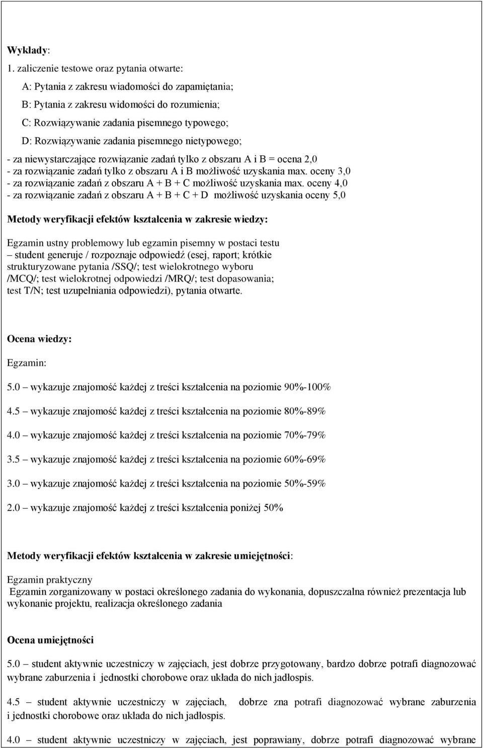 zadania pisemnego nietypowego; - za niewystarczające rozwiązanie zadań tylko z obszaru A i B = ocena 2,0 - za rozwiązanie zadań tylko z obszaru A i B możliwość uzyskania max.