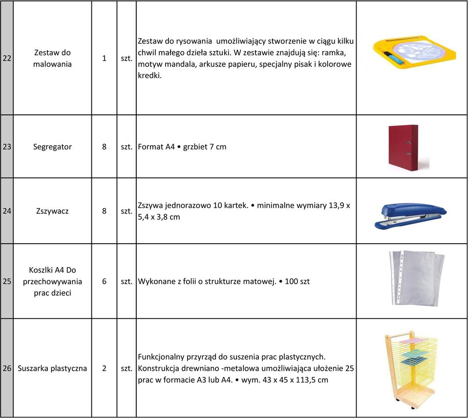 Format A4 grzbiet 7 cm 24 Zszywacz 8 szt. Zszywa jednorazowo 10 kartek.