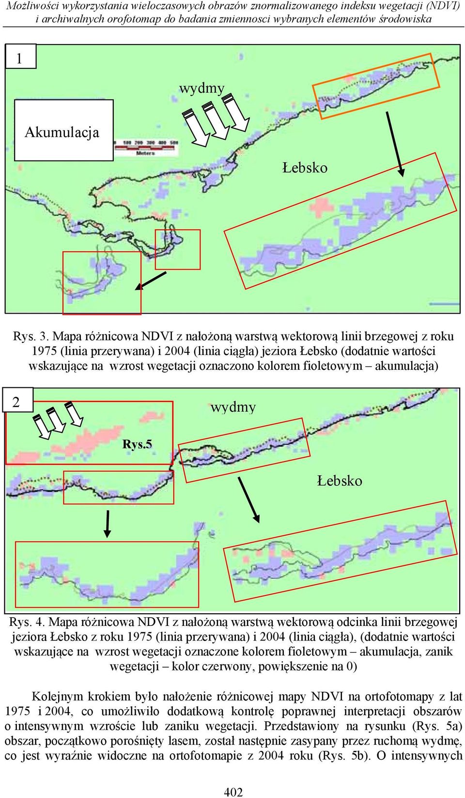 kolorem fioletowym akumulacja) 2 wydmy Rys.5 Łebsko Rys. 4.
