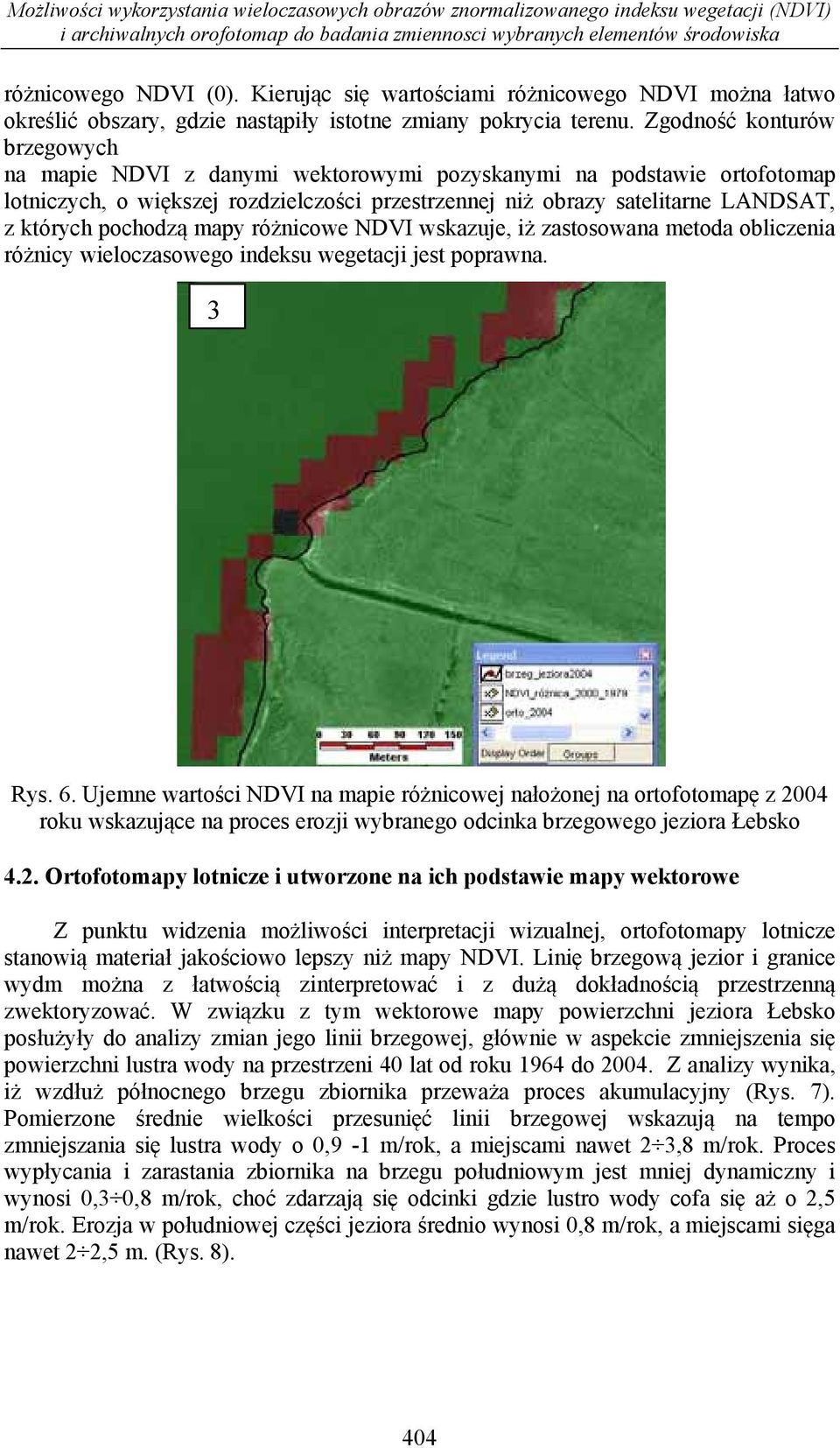 Zgodność konturów brzegowych na mapie NDVI z danymi wektorowymi pozyskanymi na podstawie ortofotomap lotniczych, o większej rozdzielczości przestrzennej niż obrazy satelitarne LANDSAT, z których