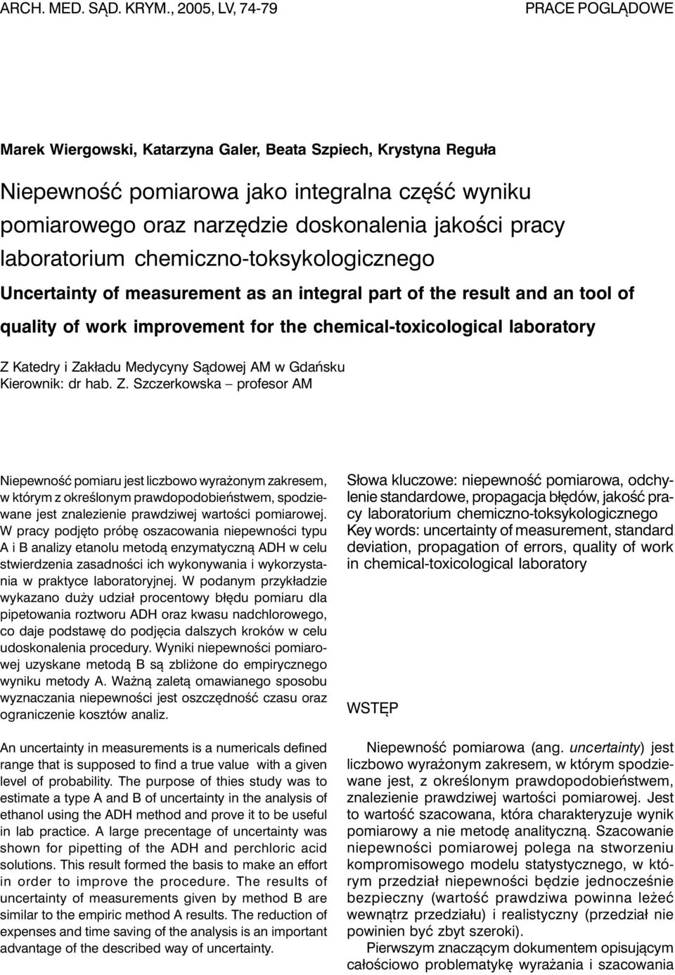 pracy laboratorium chemiczno-toksykologicznego Uncertainty of measurement as an integral part of the result and an tool of quality of work improvement for the chemical-toxicological laboratory Z