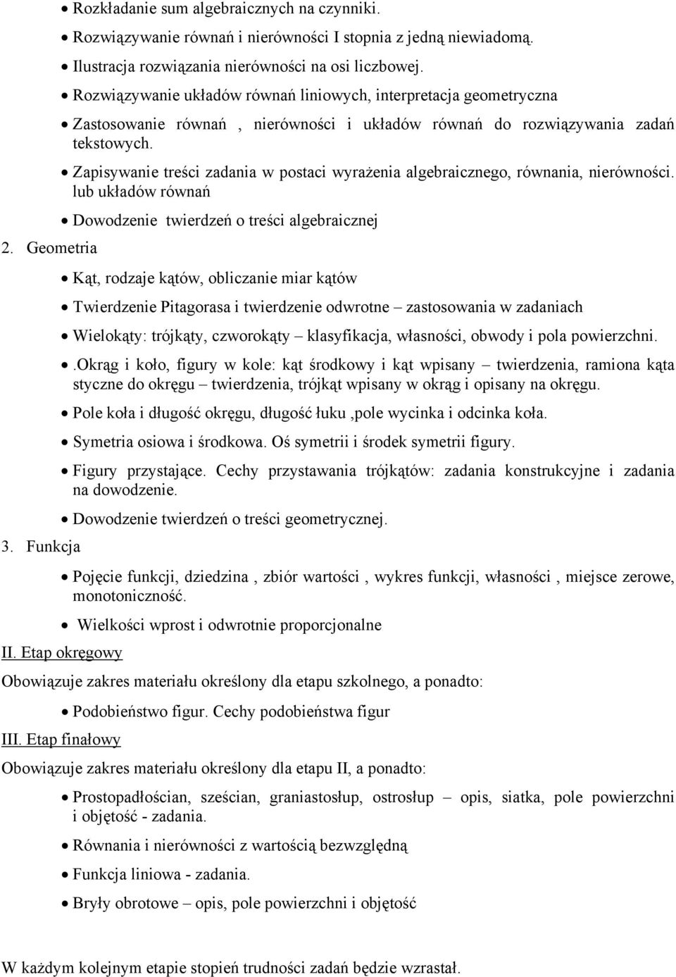 Zapisywanie treści zadania w postaci wyrażenia algebraicznego, równania, nierówności.