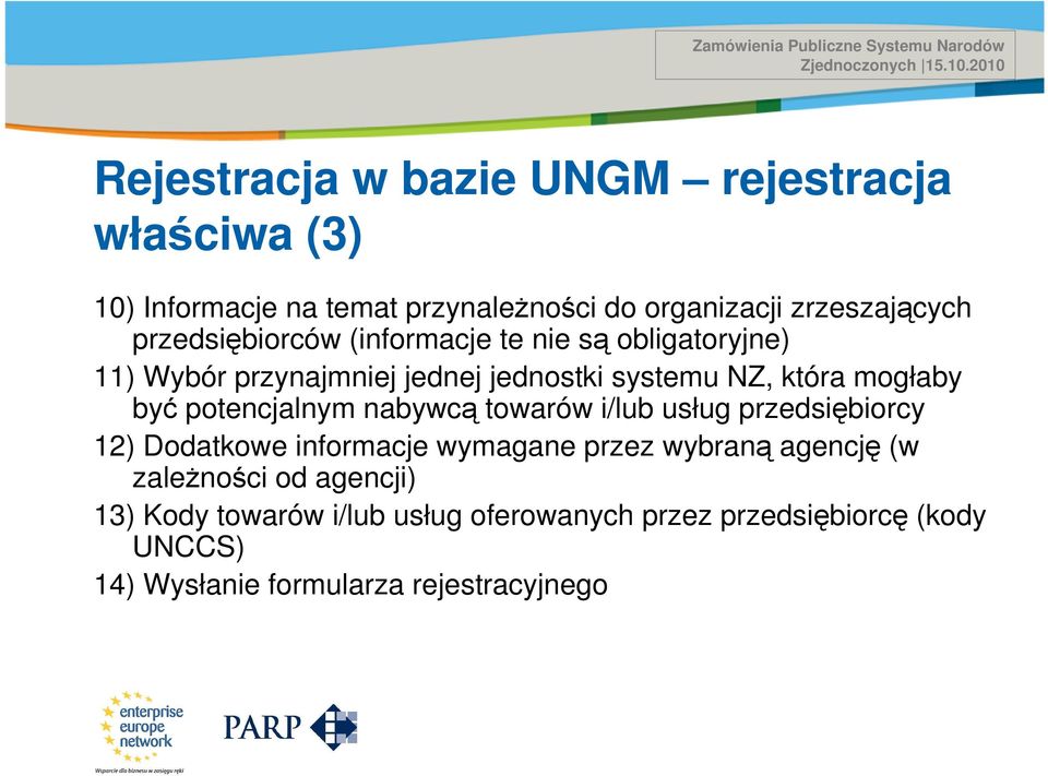 przedsiębiorców (informacje te nie są obligatoryjne) 11) Wybór przynajmniej jednej jednostki systemu NZ, która mogłaby być potencjalnym