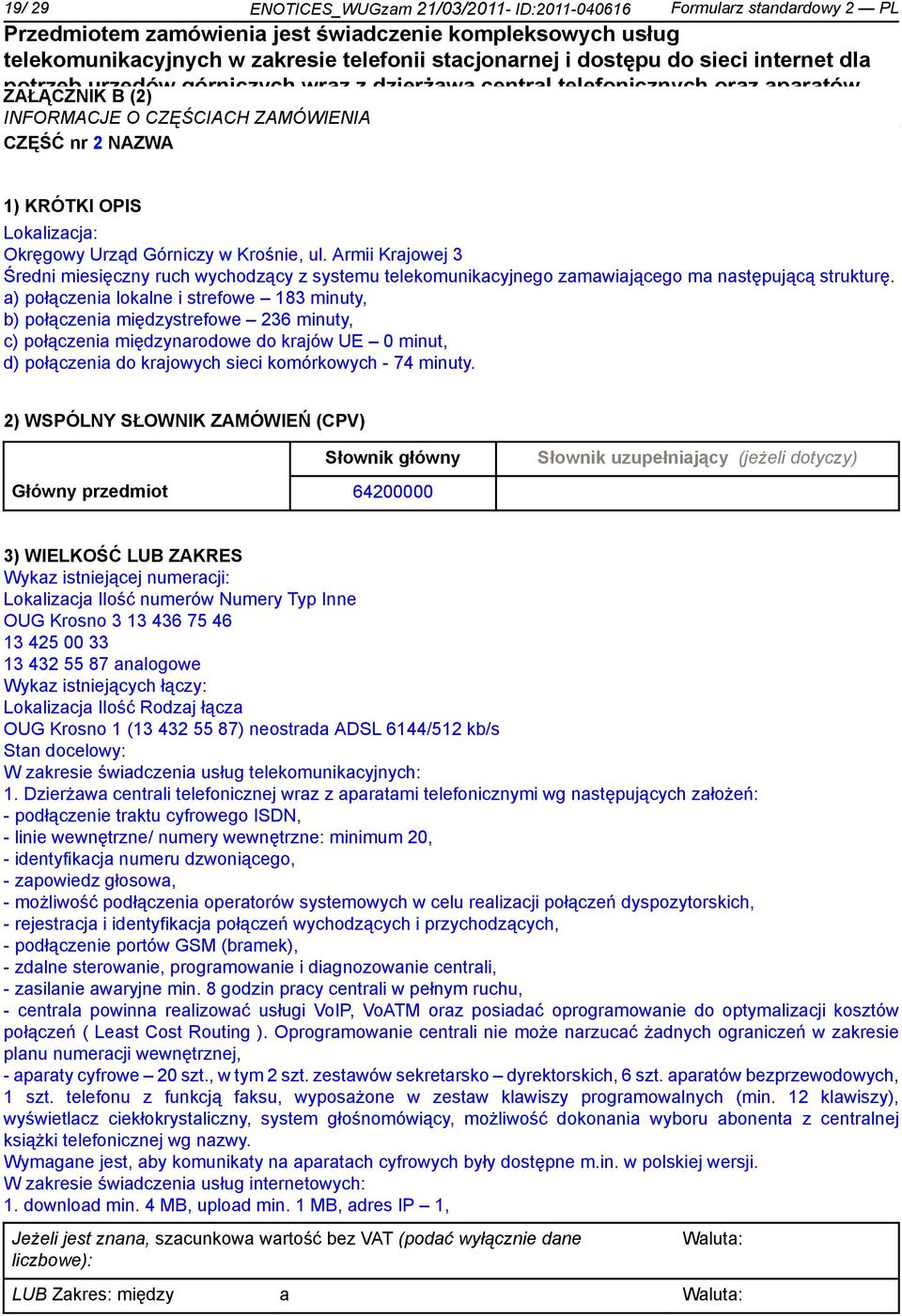 Armii Krajowej 3 Średni miesięczny ruch wychodzący z systemu telekomunikacyjnego zamawiającego ma następującą strukturę.