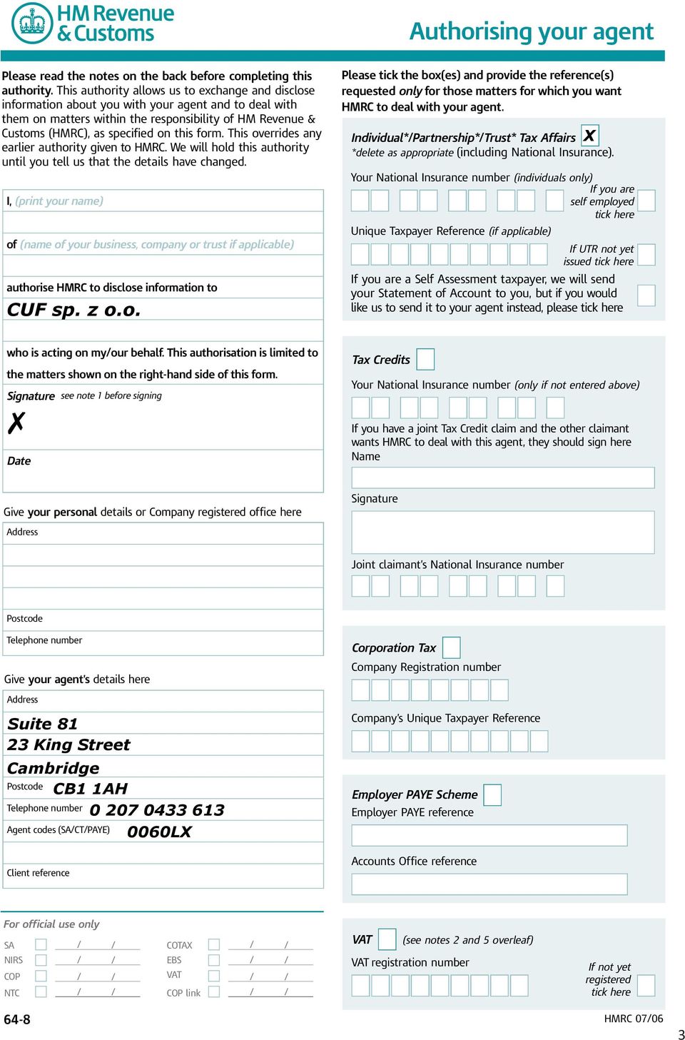 form. This overrides any earlier authority given to HMRC. We will hold this authority until you tell us that the details have changed.