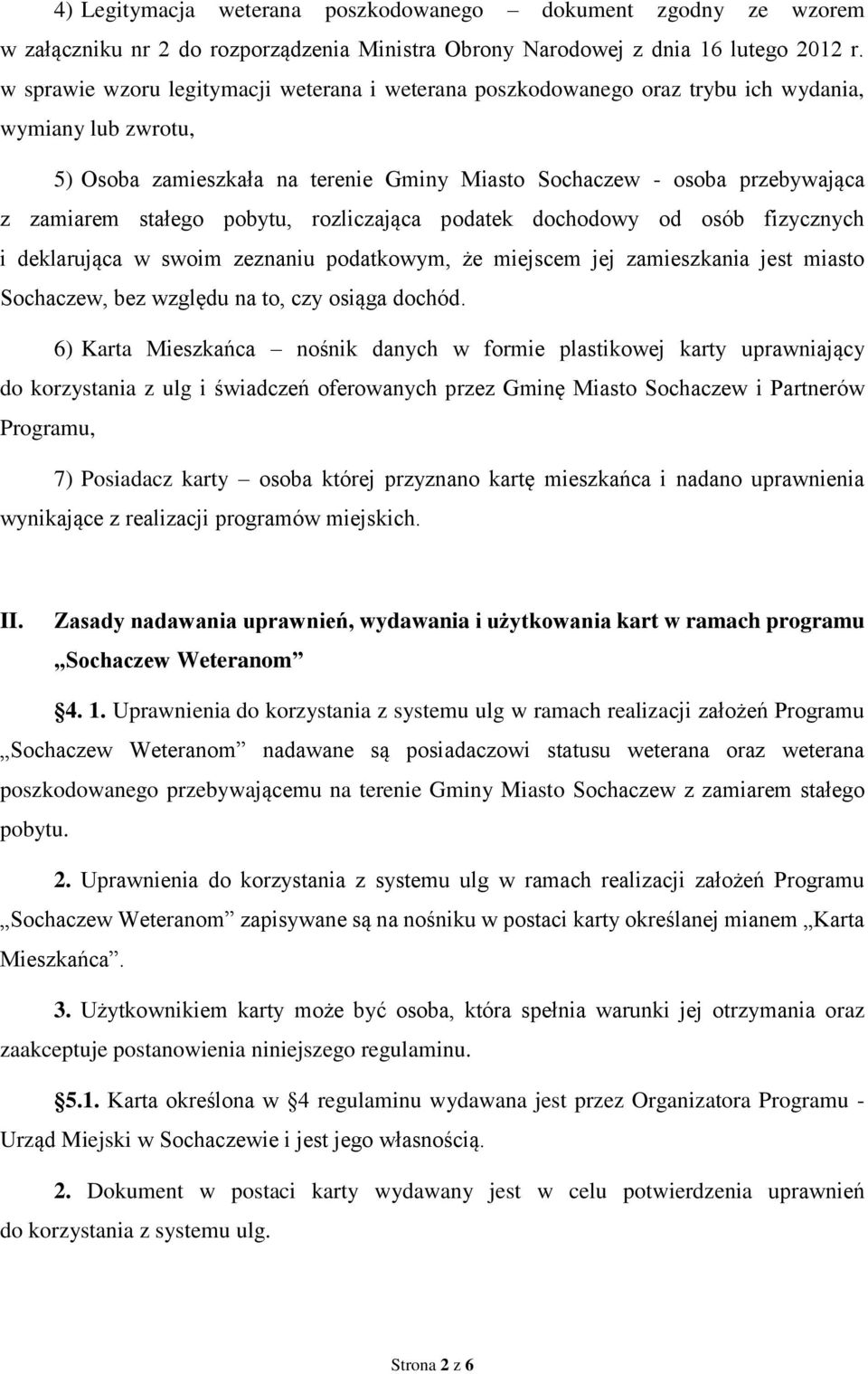 stałego pobytu, rozliczająca podatek dochodowy od osób fizycznych i deklarująca w swoim zeznaniu podatkowym, że miejscem jej zamieszkania jest miasto Sochaczew, bez względu na to, czy osiąga dochód.