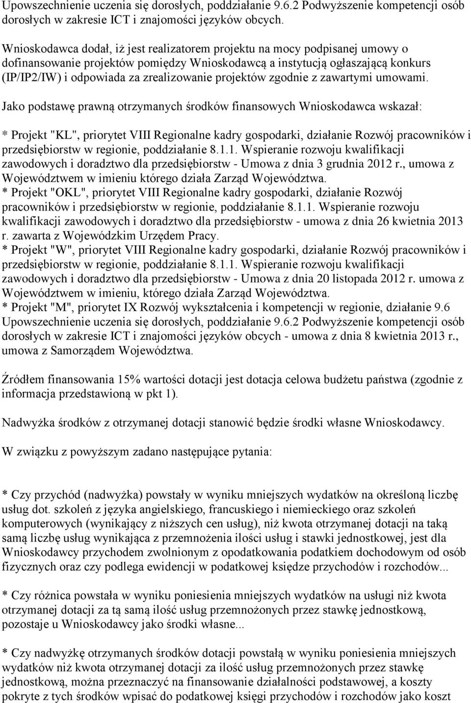 projektów zgodnie z zawartymi umowami.