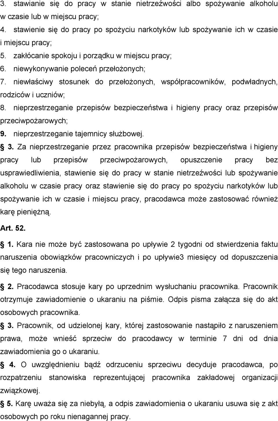 nieprzestrzeganie przepisów bezpieczeństwa i higieny pracy oraz przepisów przeciwpożarowych; 9. nieprzestrzeganie tajemnicy służbowej. 3.