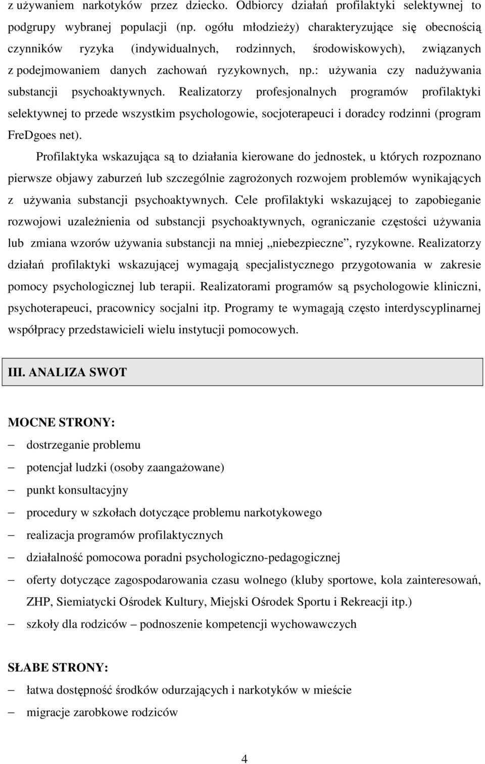 : używania czy nadużywania substancji psychoaktywnych.