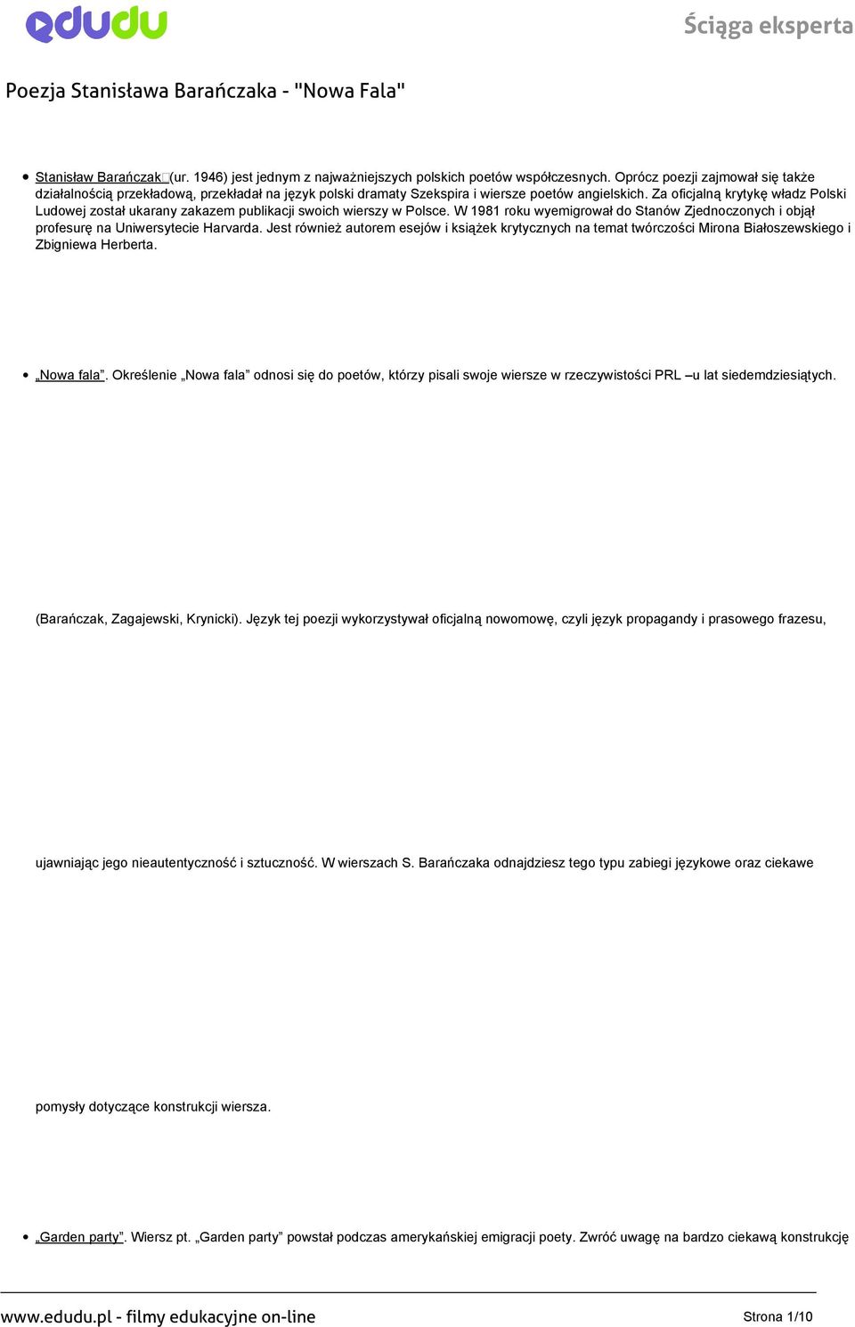 Za oficjalną krytykę władz Polski Ludowej został ukarany zakazem publikacji swoich wierszy w Polsce. W 1981 roku wyemigrował do Stanów Zjednoczonych i objął profesurę na Uniwersytecie Harvarda.