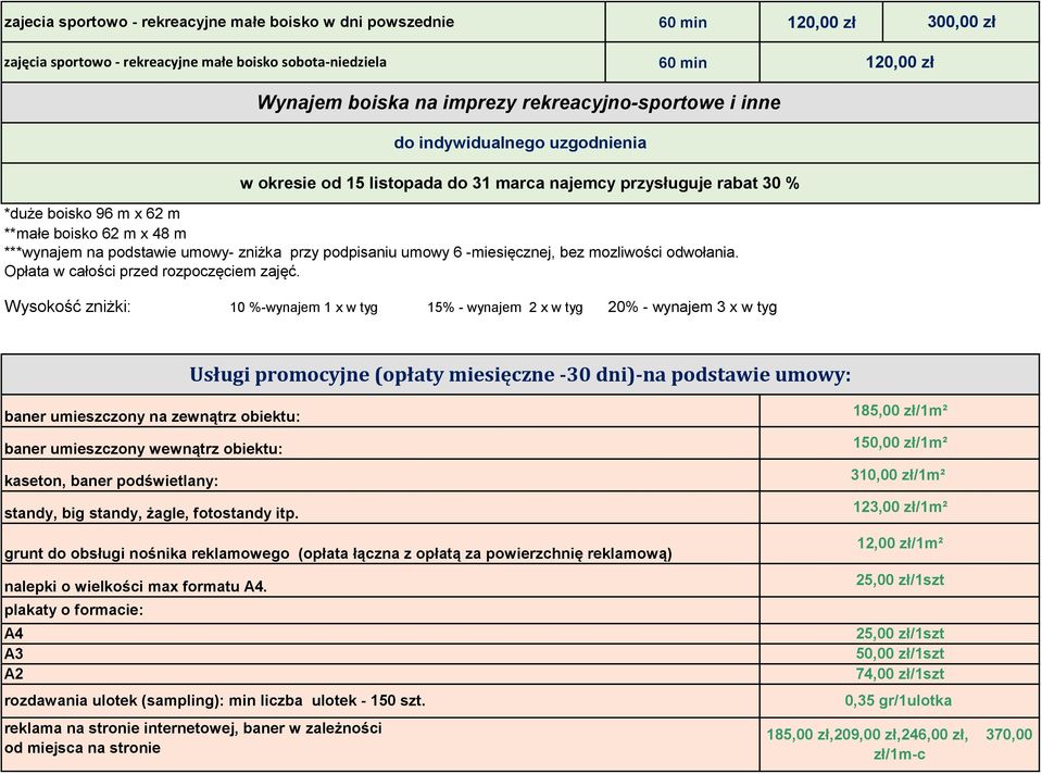 podpisaniu umowy 6 -miesięcznej, bez mozliwości odwołania. Opłata w całości przed rozpoczęciem zajęć.