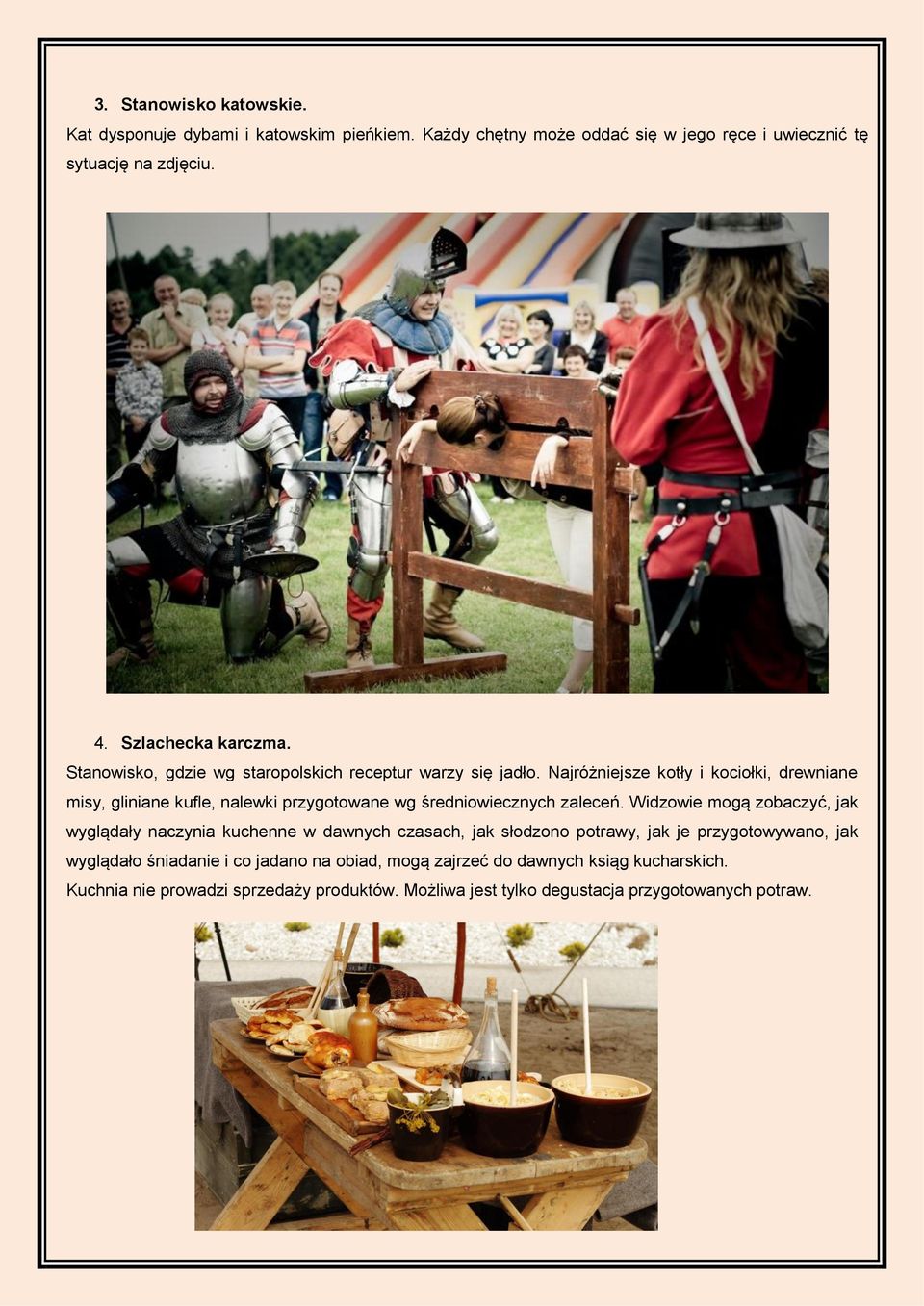Najróżniejsze kotły i kociołki, drewniane misy, gliniane kufle, nalewki przygotowane wg średniowiecznych zaleceń.