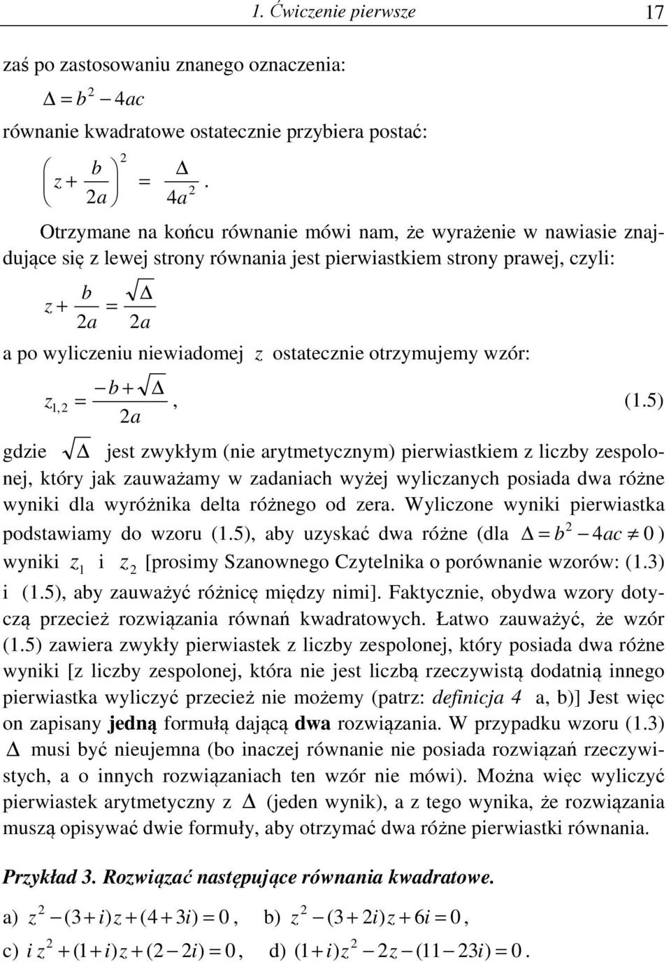 da różne niki dla różnika delta różnego od era Wlicone niki pieriastka podstaiam do oru (), ab uskać da różne (dla b ac ) niki i [prosim Sanonego Ctelnika o porónanie oró: () i (), ab auażć różnicę