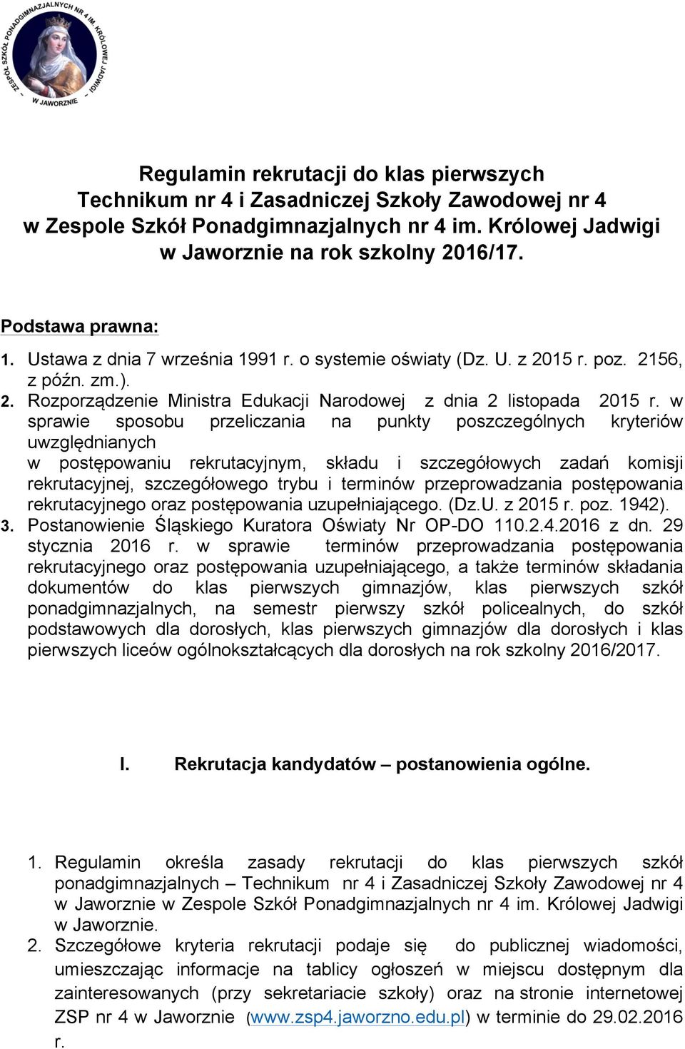 w sprawie sposobu przeliczania na punkty poszczególnych kryteriów uwzględnianych w postępowaniu rekrutacyjnym, składu i szczegółowych zadań komisji rekrutacyjnej, szczegółowego trybu i terminów