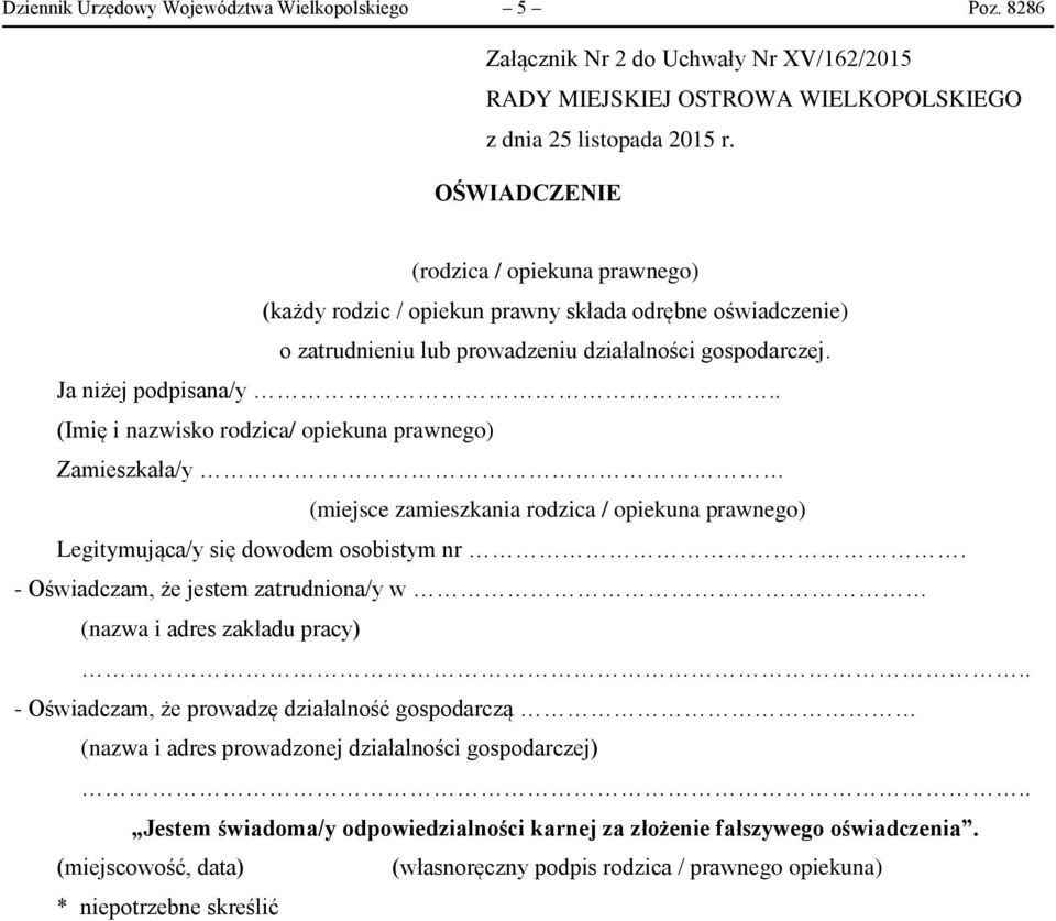 gospodarczej. Ja niżej podpisana/y.. (Imię i nazwisko rodzica/ opiekuna prawnego) Zamieszkała/y (miejsce zamieszkania rodzica / opiekuna prawnego) Legitymująca/y się dowodem osobistym nr.