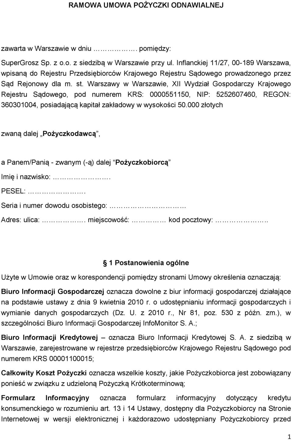 Warszawy w Warszawie, XII Wydział Gospodarczy Krajowego Rejestru Sądowego, pod numerem KRS: 0000551150, NIP: 5252607460, REGON: 360301004, posiadającą kapitał zakładowy w wysokości 50.