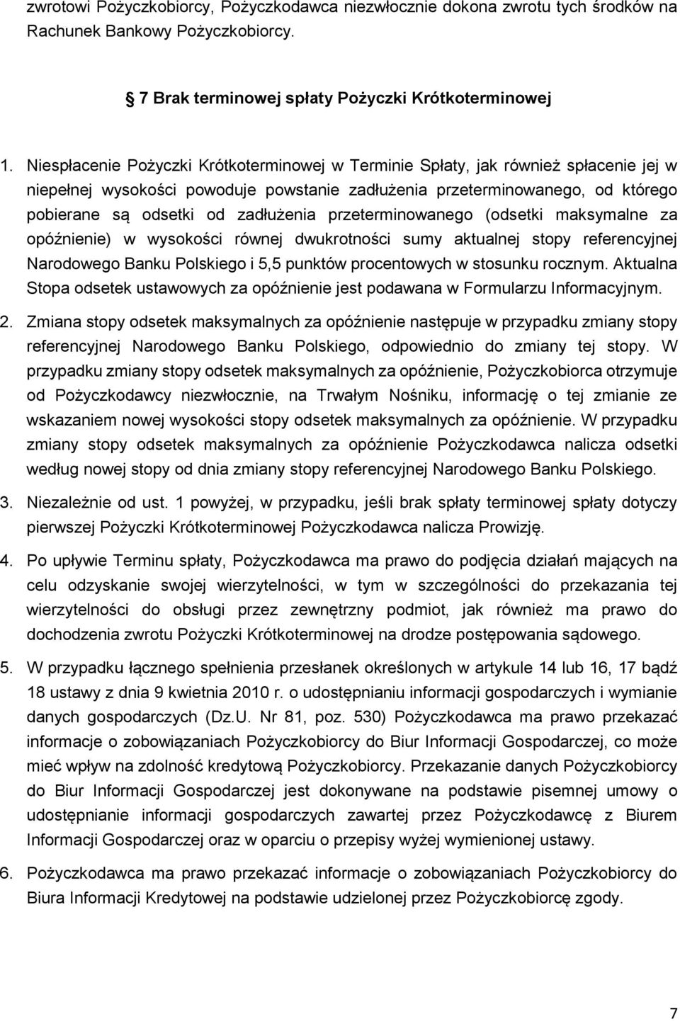 zadłużenia przeterminowanego (odsetki maksymalne za opóźnienie) w wysokości równej dwukrotności sumy aktualnej stopy referencyjnej Narodowego Banku Polskiego i 5,5 punktów procentowych w stosunku