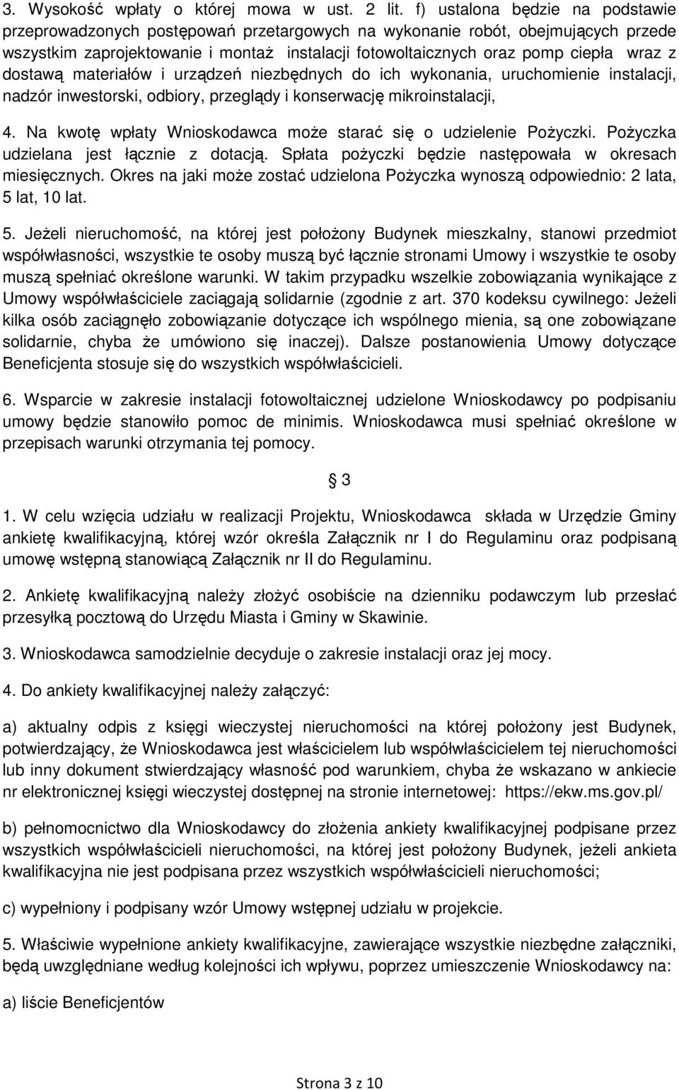 z dostawą materiałów i urządzeń niezbędnych do ich wykonania, uruchomienie instalacji, nadzór inwestorski, odbiory, przeglądy i konserwację mikroinstalacji, 4.