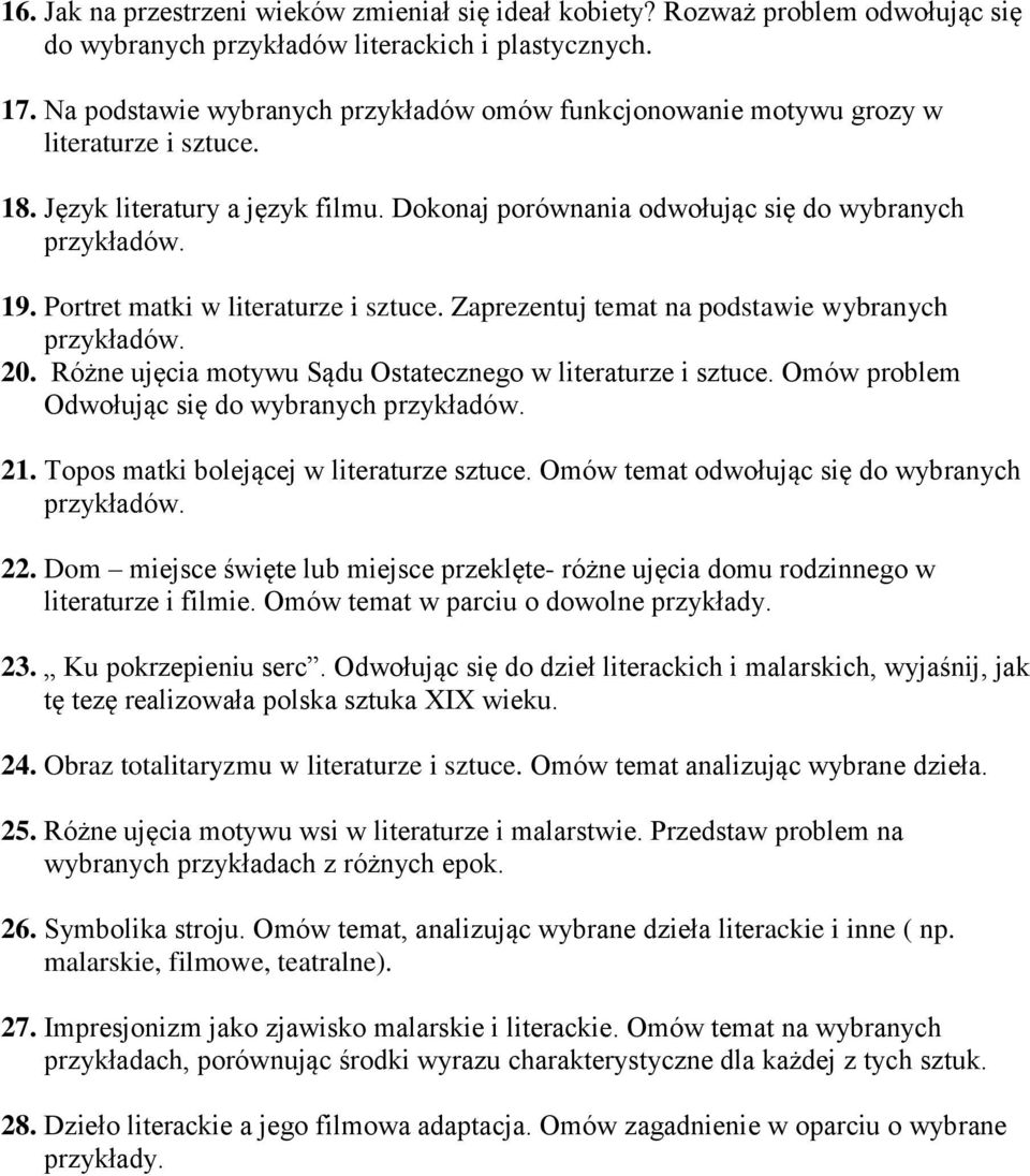 Portret matki w literaturze i sztuce. Zaprezentuj temat na podstawie wybranych 20. Różne ujęcia motywu Sądu Ostatecznego w literaturze i sztuce. Omów problem Odwołując się do wybranych 21.