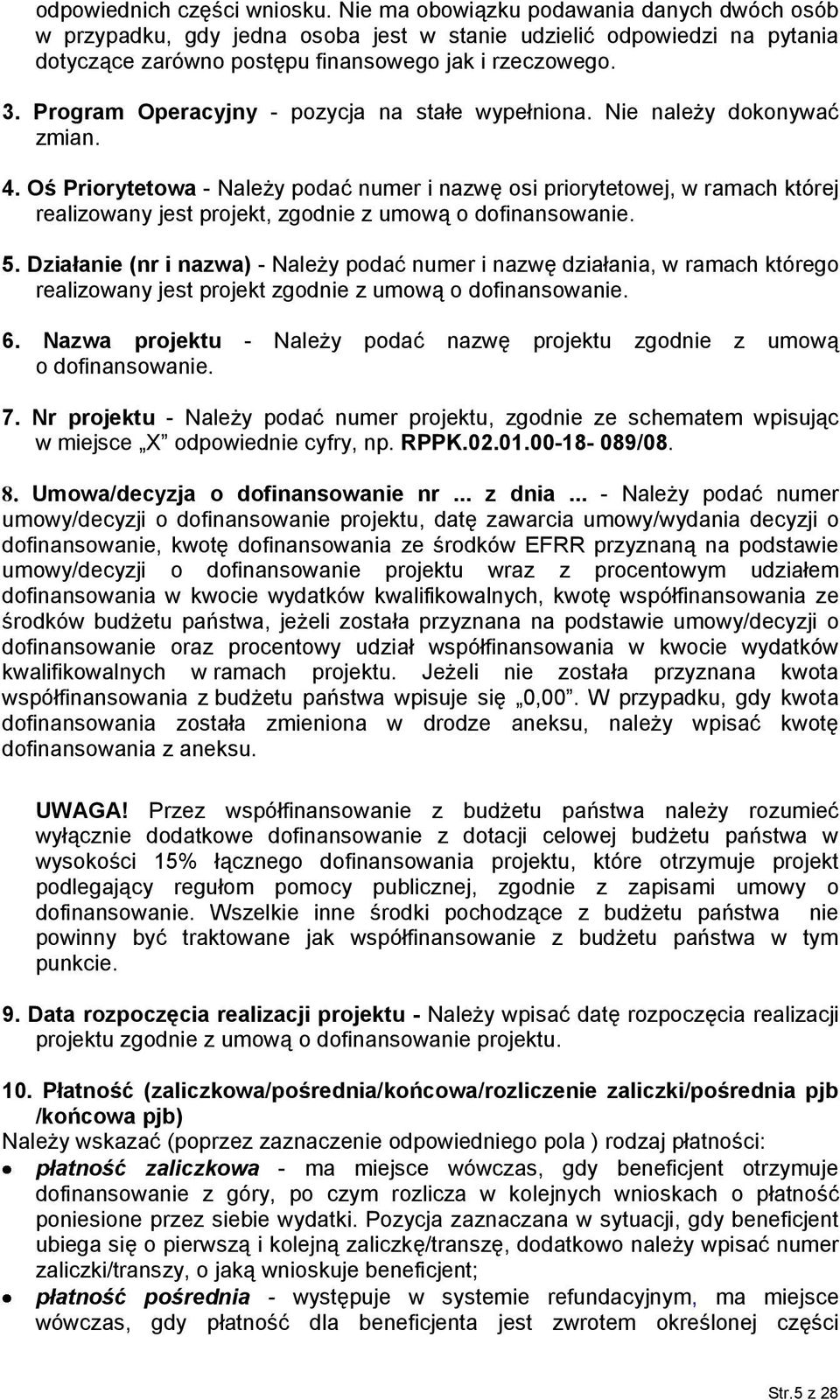 Program Operacyjny - pozycja na stałe wypełniona. Nie należy dokonywać zmian. 4.