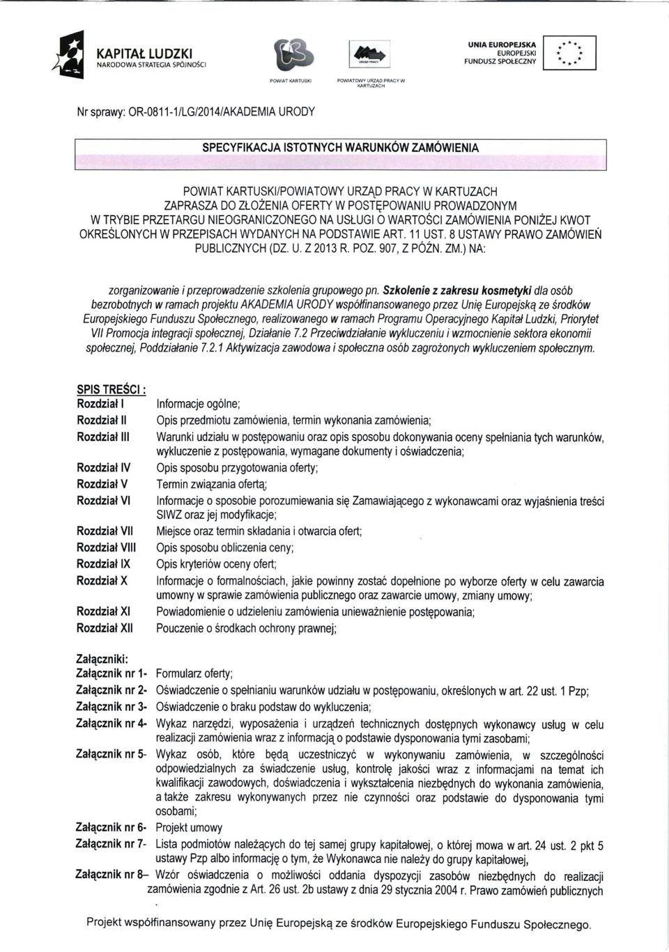 Szkolenie z zakesu kosmegki dla os6b bezrobotnych w ramach prokktu AMDEMIA URODY wsp(lfinansowanego paez Uniq Europejskq ze Srodk6w Europejskiego Funduszu Spolecznego, realizowanego w ramach Progranu