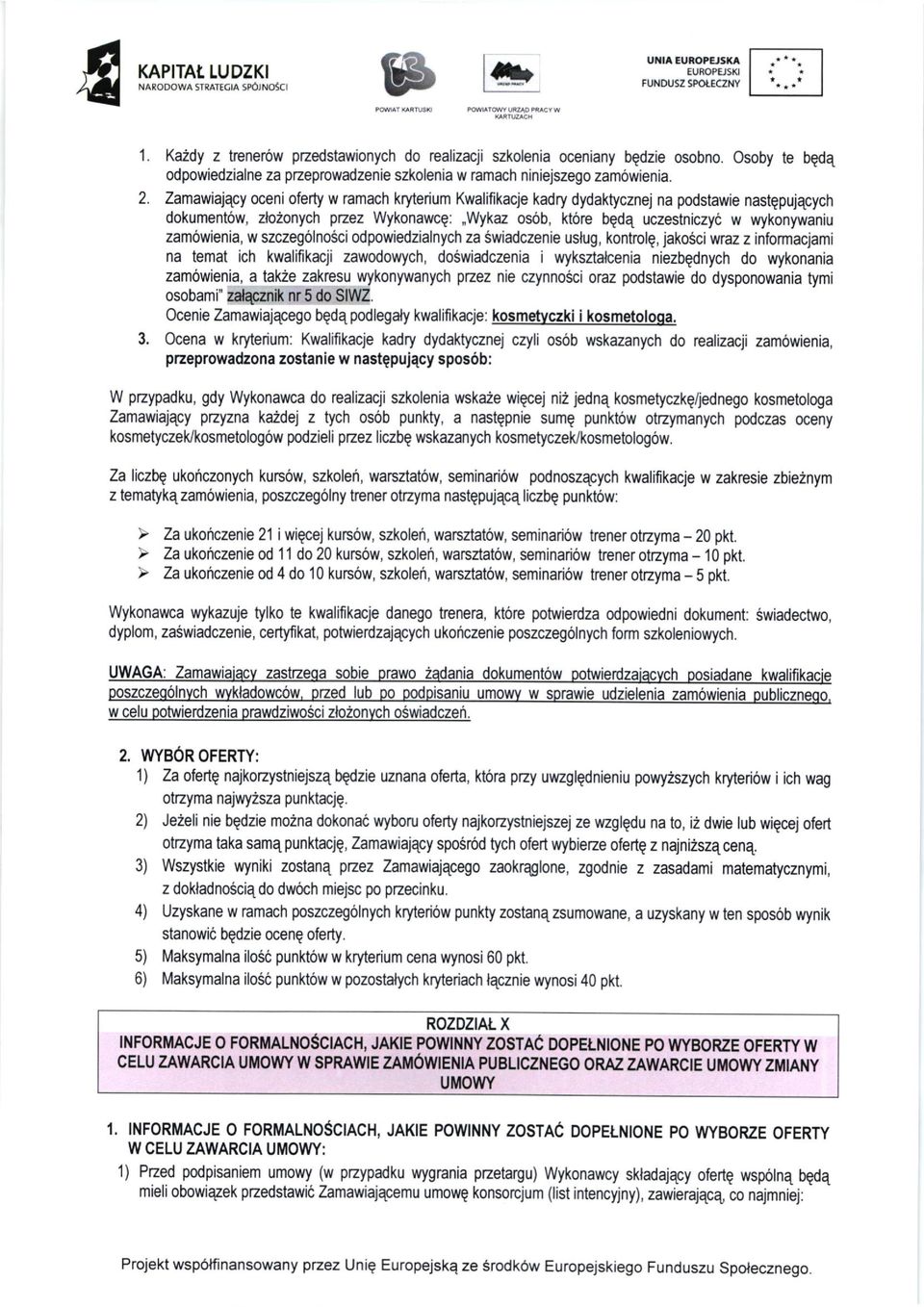 Pzed podpisaniem umowy (w pzypadku wygrania pzetargu) wykonawcy skladaiqcy ofertq wspolnq bgdq mieli obowiqzek pzedstawii ZamawiajEcemu umowg