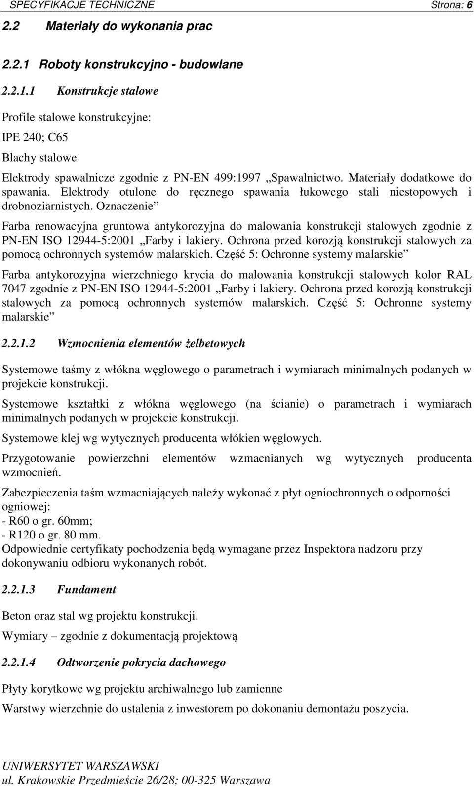 Materiały dodatkowe do spawania. Elektrody otulone do ręcznego spawania łukowego stali niestopowych i drobnoziarnistych.