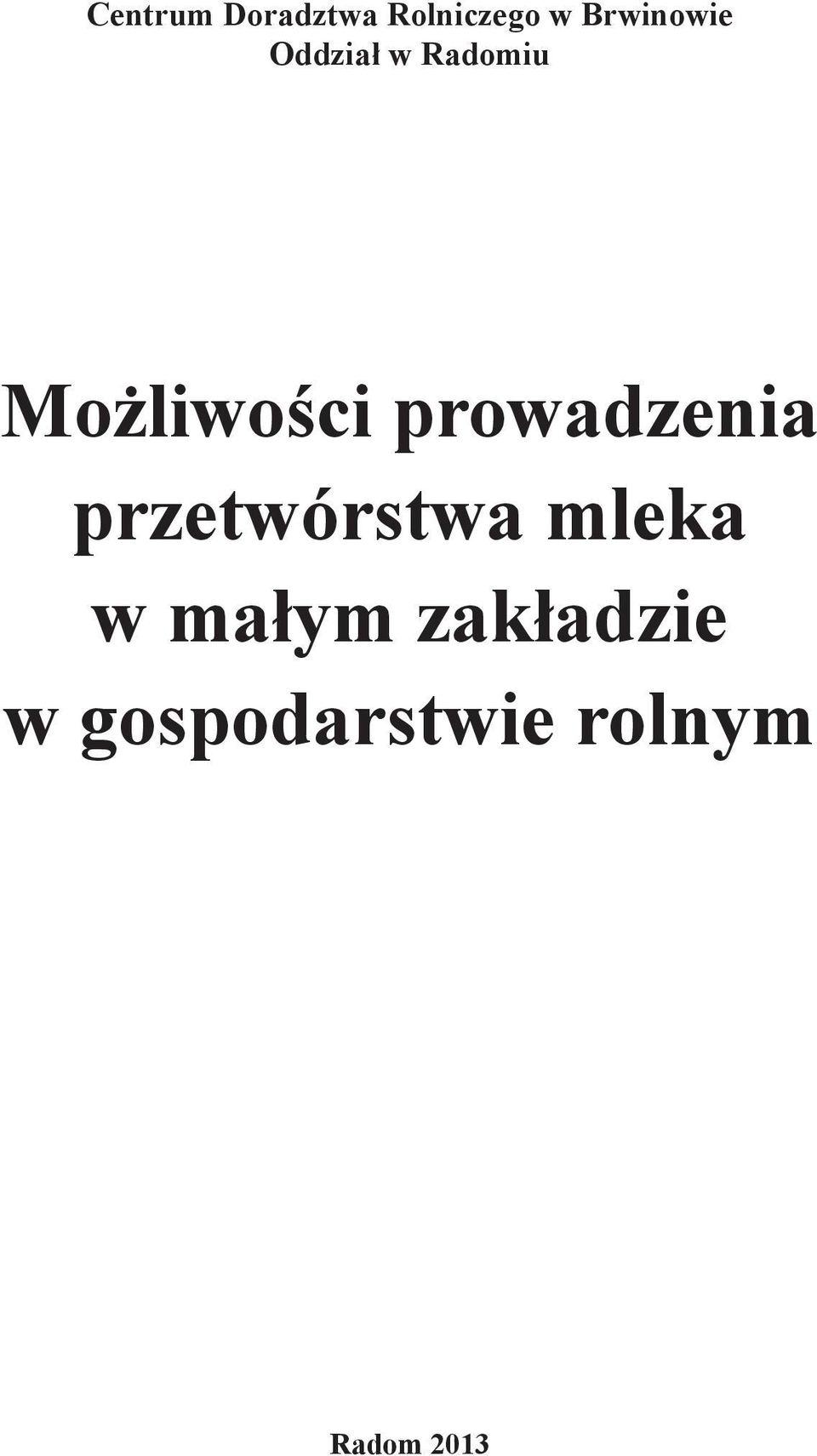 Możliwości prowadzenia przetwórstwa