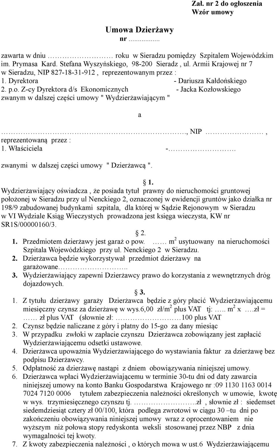 , NIP, reprezentowaną przez : 1. Właściciela -. zwanymi w dalszej części umowy " Dzierżawcą ". a 1.