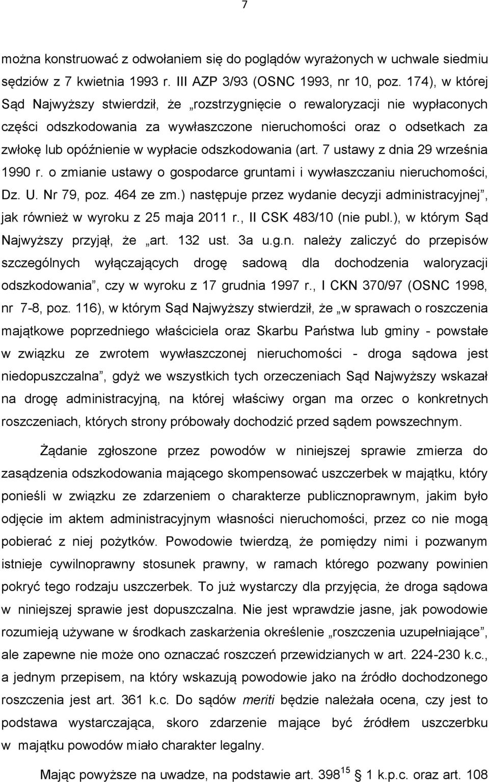 odszkodowania (art. 7 ustawy z dnia 29 września 1990 r. o zmianie ustawy o gospodarce gruntami i wywłaszczaniu nieruchomości, Dz. U. Nr 79, poz. 464 ze zm.