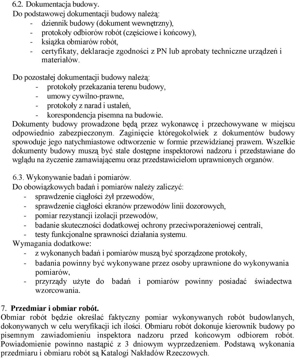 PN lub aprobaty techniczne urządzeń i materiałów.