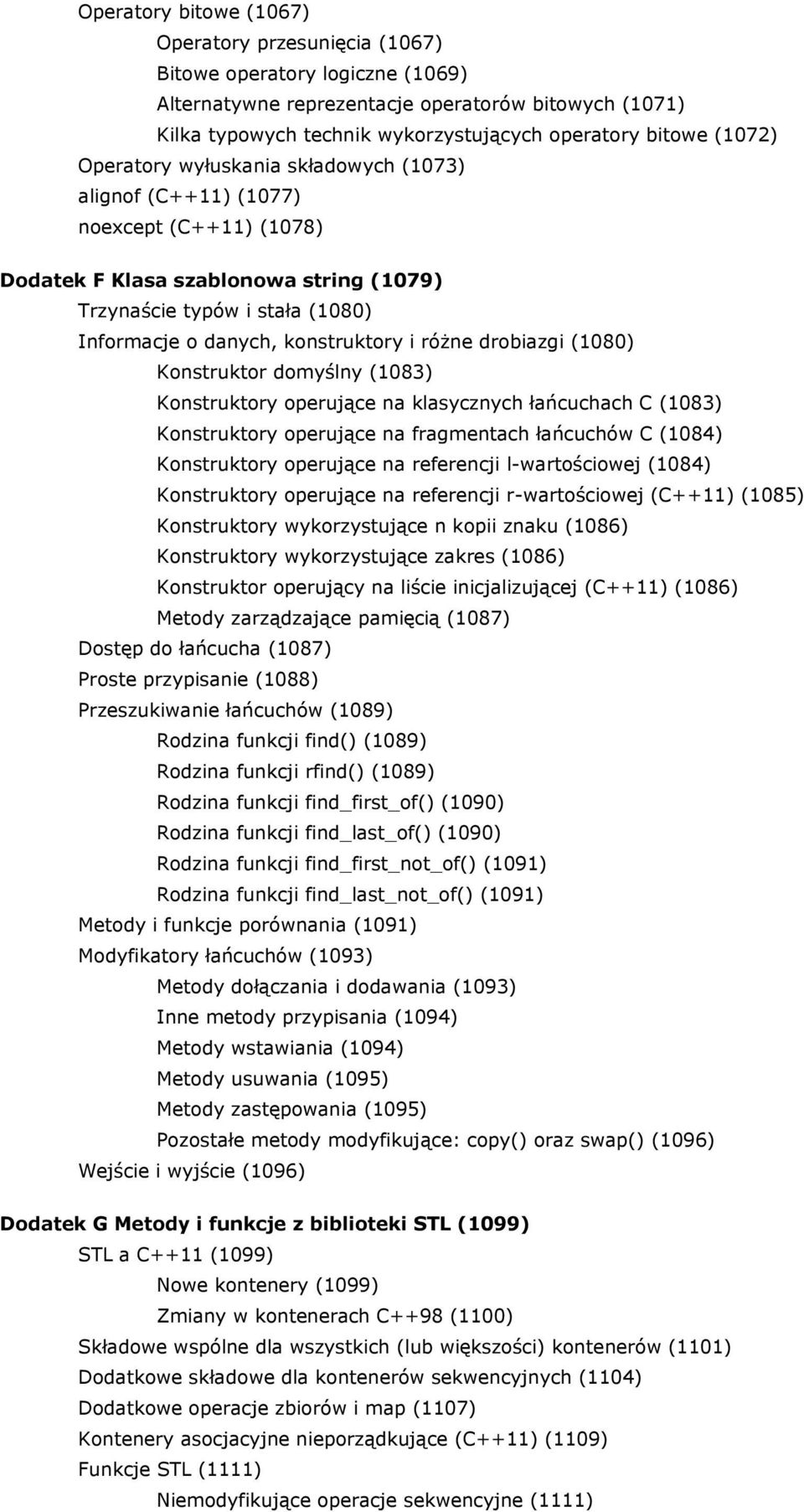 i różne drobiazgi (1080) Konstruktor domyślny (1083) Konstruktory operujące na klasycznych łańcuchach C (1083) Konstruktory operujące na fragmentach łańcuchów C (1084) Konstruktory operujące na