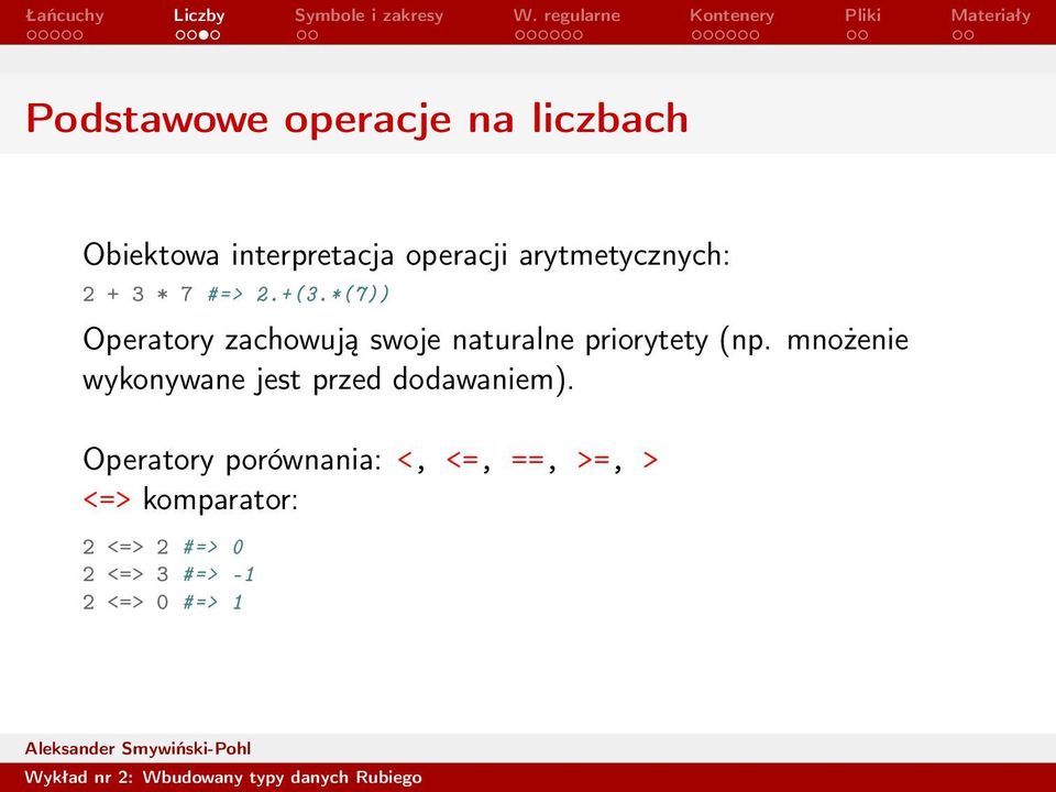 *(7)) Operatory zachowują swoje naturalne priorytety (np.