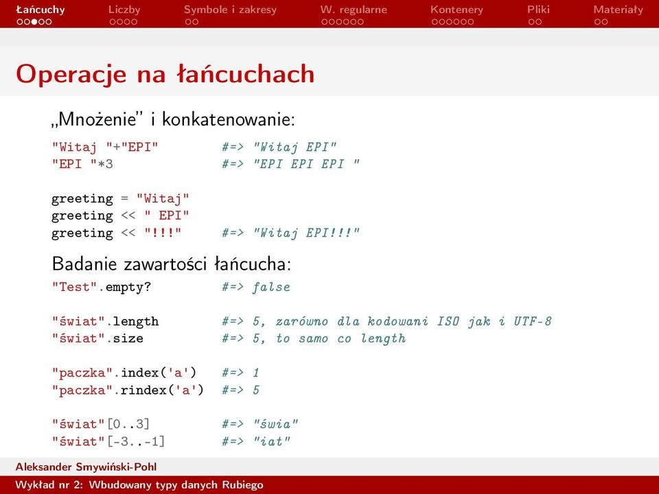 empty? #=> false "świat".length "świat".