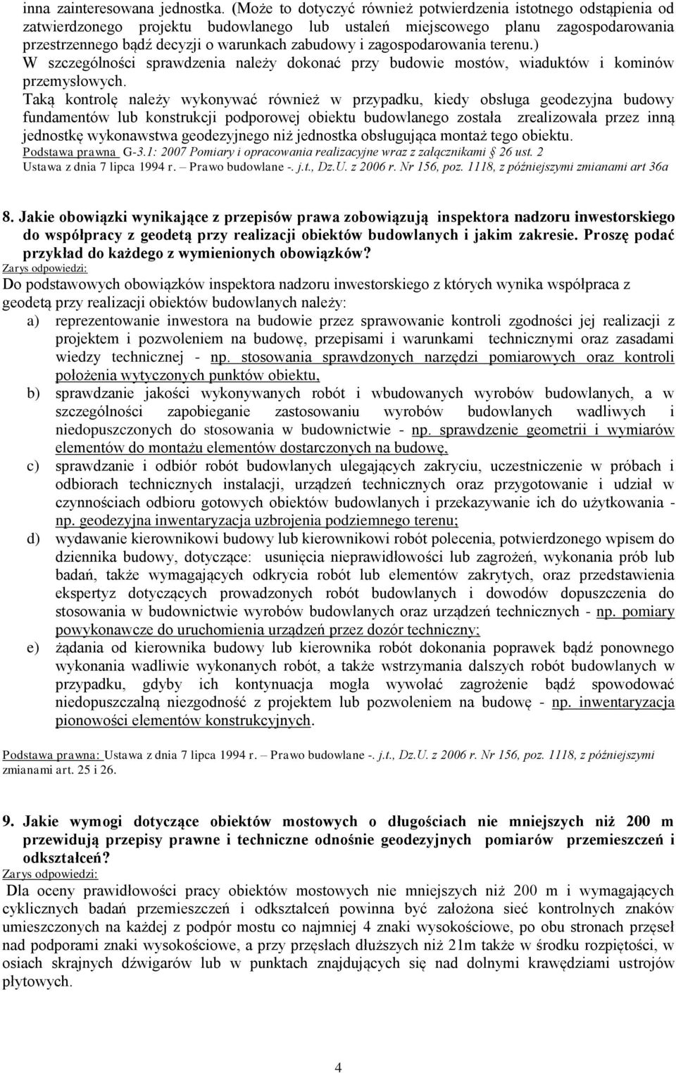 zagospodarowania terenu.) W szczególności sprawdzenia należy dokonać przy budowie mostów, wiaduktów i kominów przemysłowych.